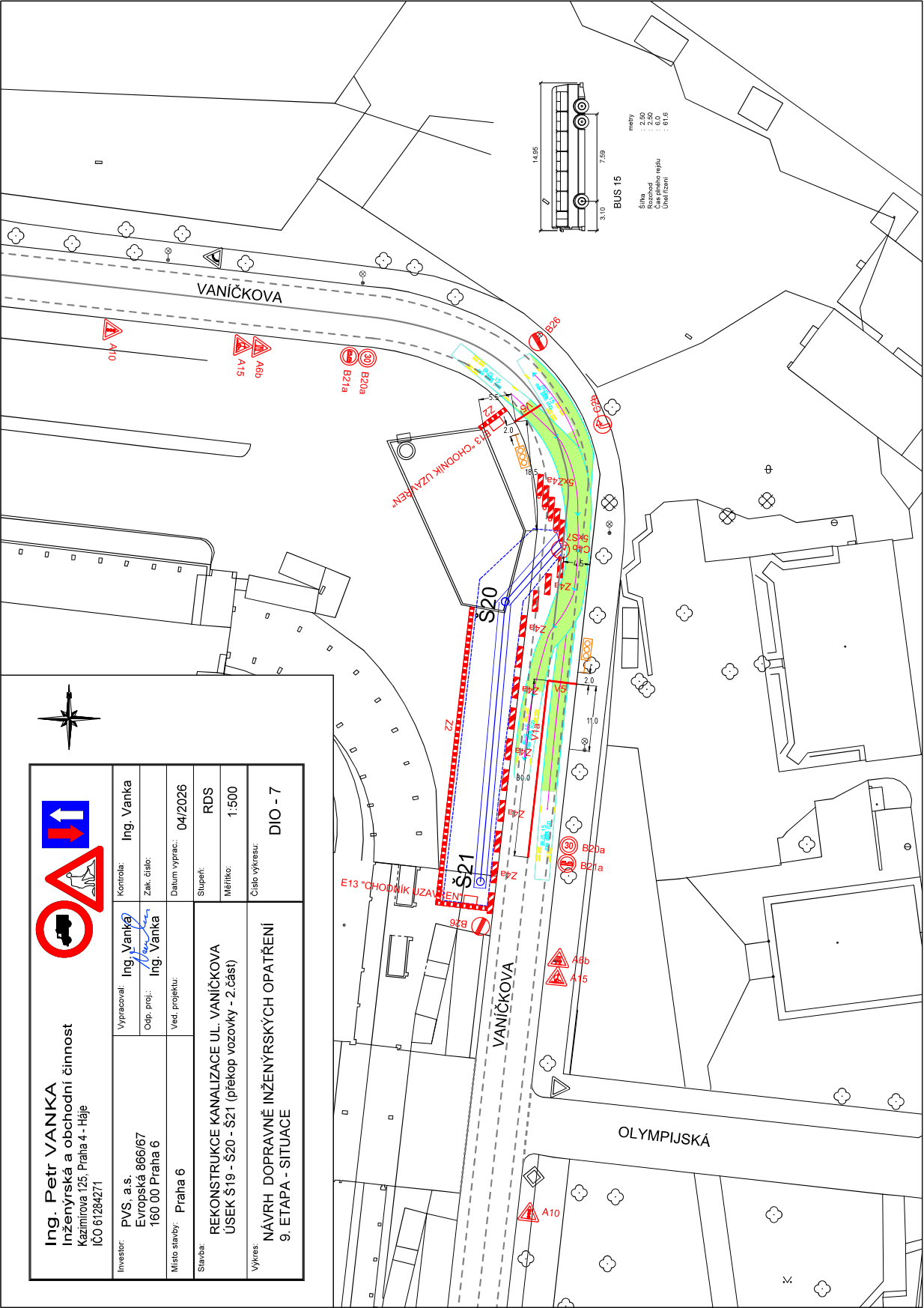 Projektová dokumentace dopravního značení pro rekonstrukci kanalizace v ulici Vaníčkova, Praha 6. Investor: PVS, a.s., Evropská 866/67, 160 00 Praha 6. Vypracoval: Ing. Petr Vanka, Kazimirova 125, Praha 4 - Háje. Název stavby: REKONSTRUKCE KANALIZACE UL. VANÍČKOVA, ÚSEK Š19 - Š20 - Š21 (překop vozovky - 2. část). Číslo výkresu: DIO - 7. Datum: 04/2026. Stupeň: RDS. Měřítko: 1:500. Výkres obsahuje situační nákres dopravního omezení (uzavírka chodníku, dopravní značení, průjezdní profil pro autobus BUS 15).