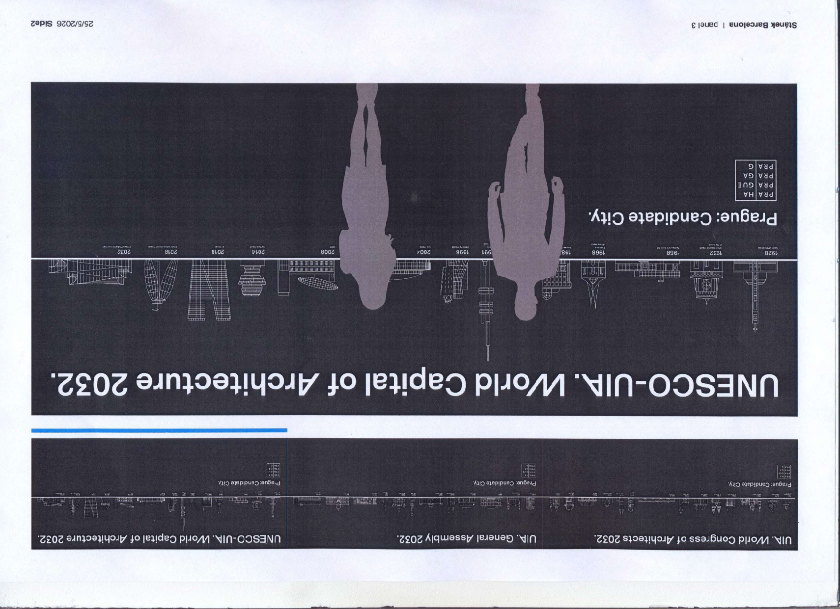 Informační plakát kandidatury Prahy na titul UNESCO-UIA World Capital of Architecture 2032. Obsahuje časovou osu s architektonickými milníky Prahy od roku 1928 do 2032. Texty: 'UIA. World Congress of Architects 2032.', 'UIA. General Assembly 2032.', 'UNESCO-UIA. World Capital of Architecture 2032.', 'UNESCO-UIA. World Capital of Architecture 2032.', 'Prague: Candidate City.', 'PRA HA, PRA GUE, PRA GA, PRA G', 'Stánek Barcelona | panel 3', '25/5/2026 Slide2'.