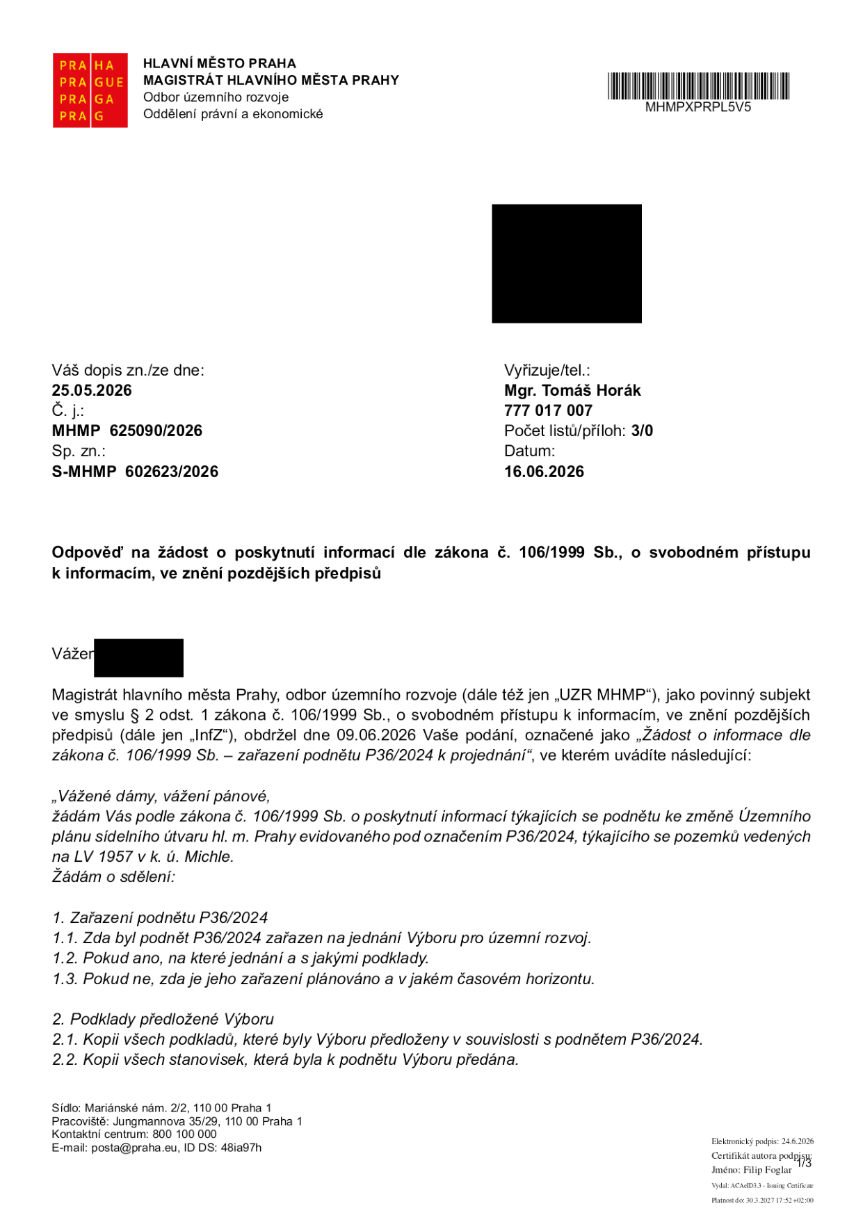 Odpověď na žádost o poskytnutí informací dle zákona č. 106/1999 Sb. ze dne 16.06.2026. Magistrát hl. m. Prahy, odbor územního rozvoje (UZR MHMP) odpovídá na žádost o informace k podnětu P36/2024 týkajícího se změny Územního plánu pro pozemky na LV 1957 v k.ú. Michle. Dokument obsahuje dotazy žadatele: 1. Zařazení podnětu P36/2024 na jednání Výboru pro územní rozvoj a 2. Poskytnutí kopií podkladů a stanovisek předložených Výboru. Číslo jednací: MHMP 625090/2026, spisová značka: S-MHMP 602623/2026.