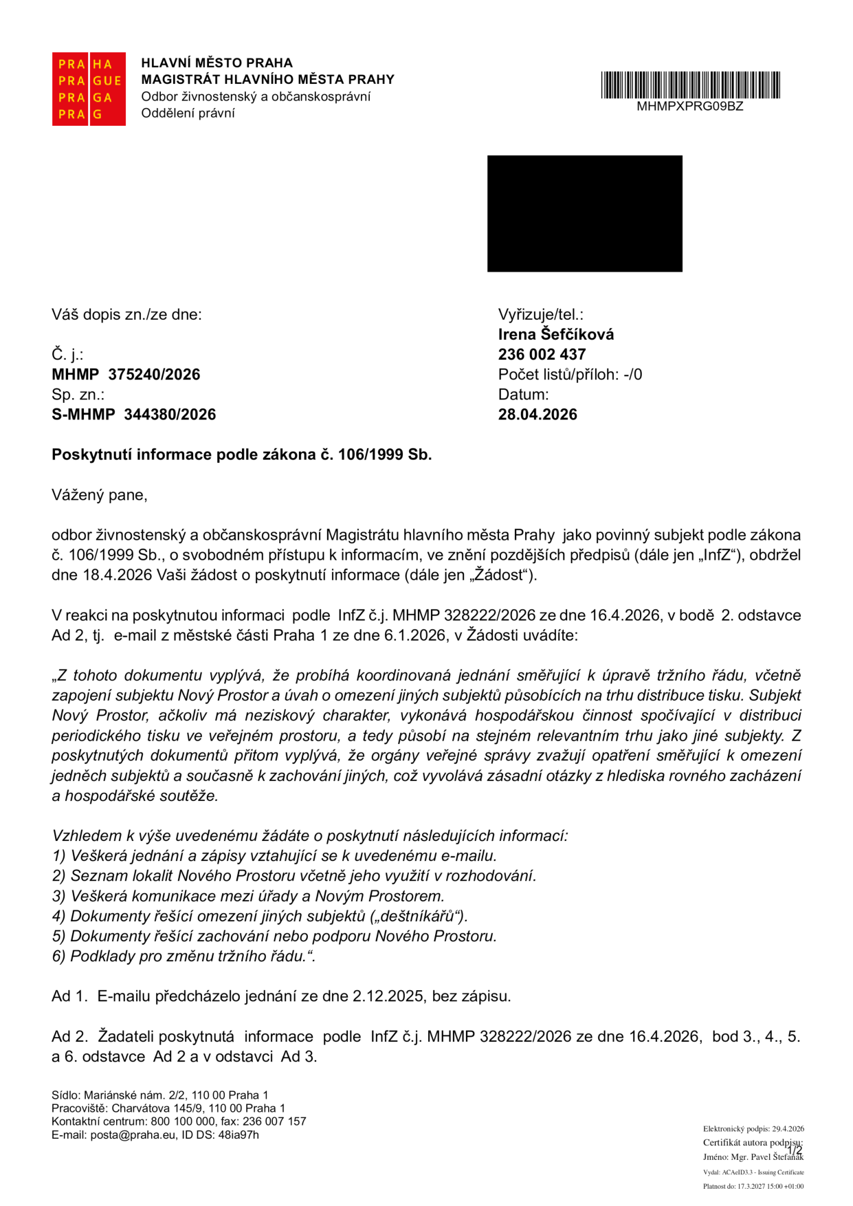 Úřední dokument Magistrátu hlavního města Prahy, odboru živnostenského a občanskosprávního, ze dne 28.04.2026. Předmět: Poskytnutí informace podle zákona č. 106/1999 Sb. Dokument reaguje na žádost o informace týkající se koordinovaného jednání o úpravě tržního řádu a zapojení subjektu Nový Prostor. Obsahuje odpovědi na body žádosti: Ad 1. jednání ze dne 2.12.2025 proběhlo bez zápisu. Ad 2. odkazuje na dříve poskytnuté informace pod č.j. MHMP 328222/2026. Vyřizuje: Irena Šefčíková, tel: 236 002 437. Spisová značka: S-MHMP 344380/2026.