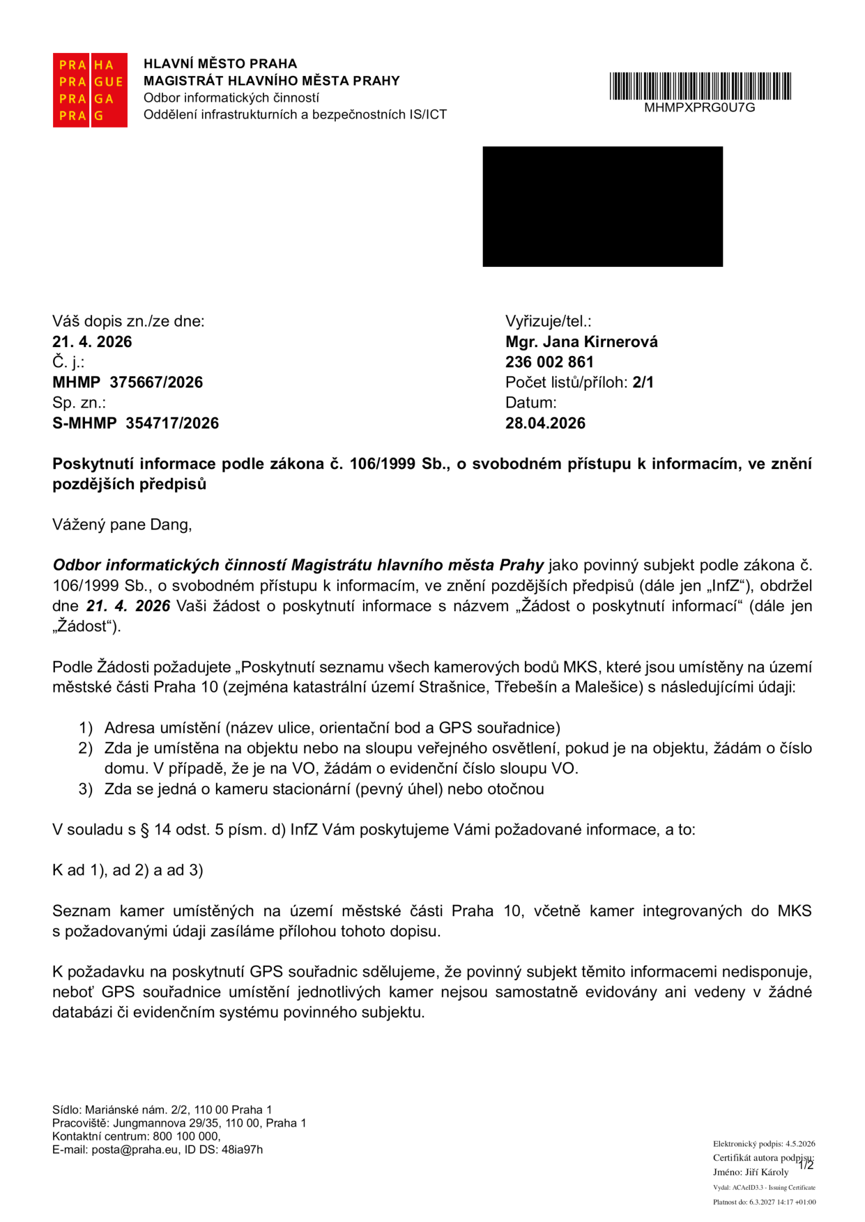 Úřední dopis Magistrátu hlavního města Prahy, Odbor informatických činností, ze dne 28. 4. 2026. Předmět: Poskytnutí informace podle zákona č. 106/1999 Sb., o svobodném přístupu k informacím. Dopis reaguje na žádost pana Danga ze dne 21. 4. 2026 ohledně seznamu kamerových bodů MKS na území městské části Praha 10 (Strašnice, Třebešín, Malešice). Úřad poskytuje seznam kamer v příloze, ale uvádí, že nedisponuje GPS souřadnicemi jednotlivých kamer. Vyřizuje: Mgr. Jana Kirnerová, č. j. MHMP 375667/2026, sp. zn. S-MHMP 354717/2026.