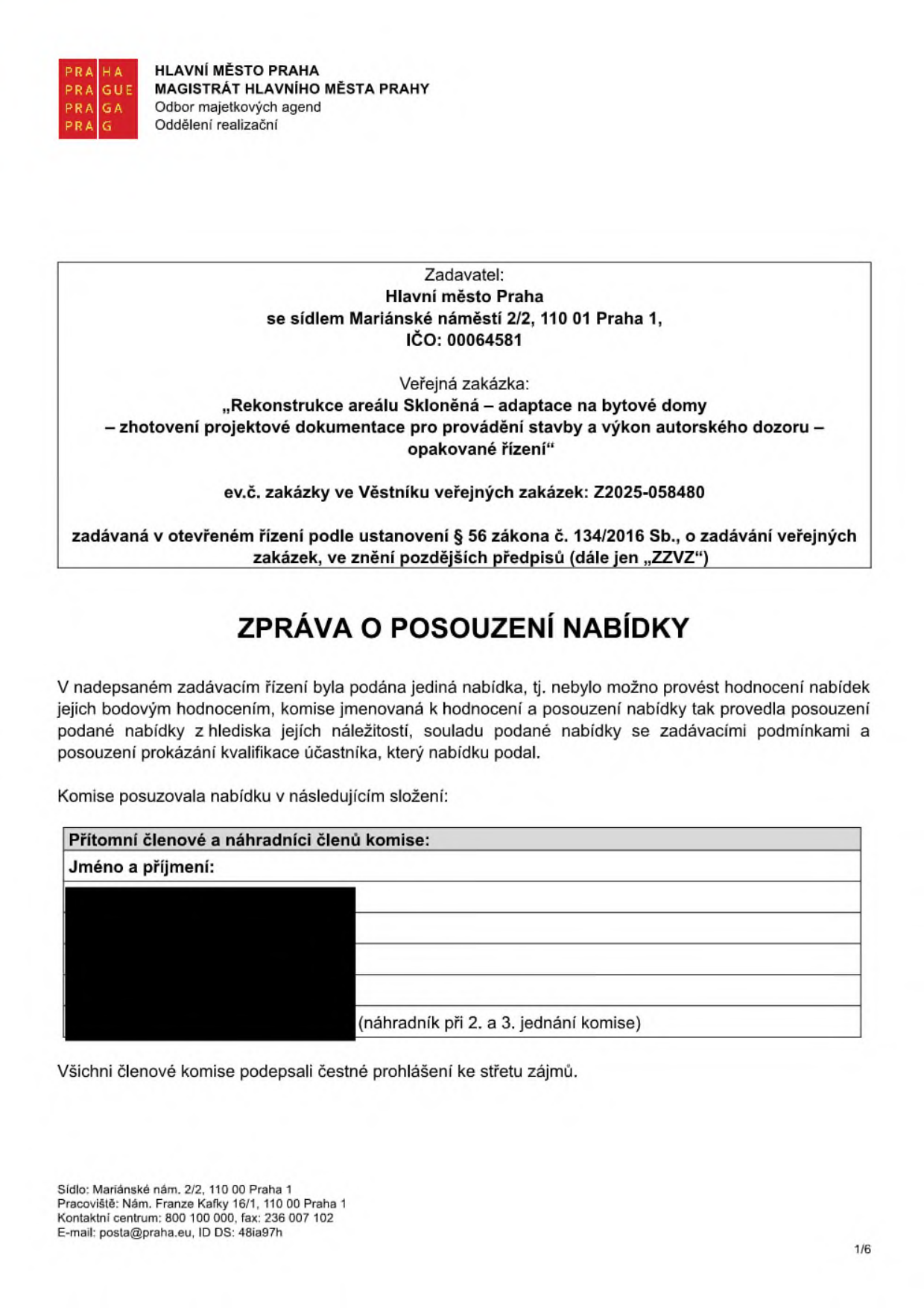 Zpráva o posouzení nabídky pro veřejnou zakázku 'Rekonstrukce areálu Skloněná – adaptace na bytové domy – zhotovení projektové dokumentace pro provádění stavby a výkon autorského dozoru – opakované řízení', ev.č. Z2025-058480. Zadavatel: Hlavní město Praha, Mariánské náměstí 2/2, 110 01 Praha 1, IČO: 00064581. Dokument uvádí, že byla podána pouze jedna nabídka, proto nebylo možné provést bodové hodnocení, ale pouze posouzení náležitostí a kvalifikace. Komise byla jmenována, členové podepsali čestné prohlášení ke střetu zájmů.