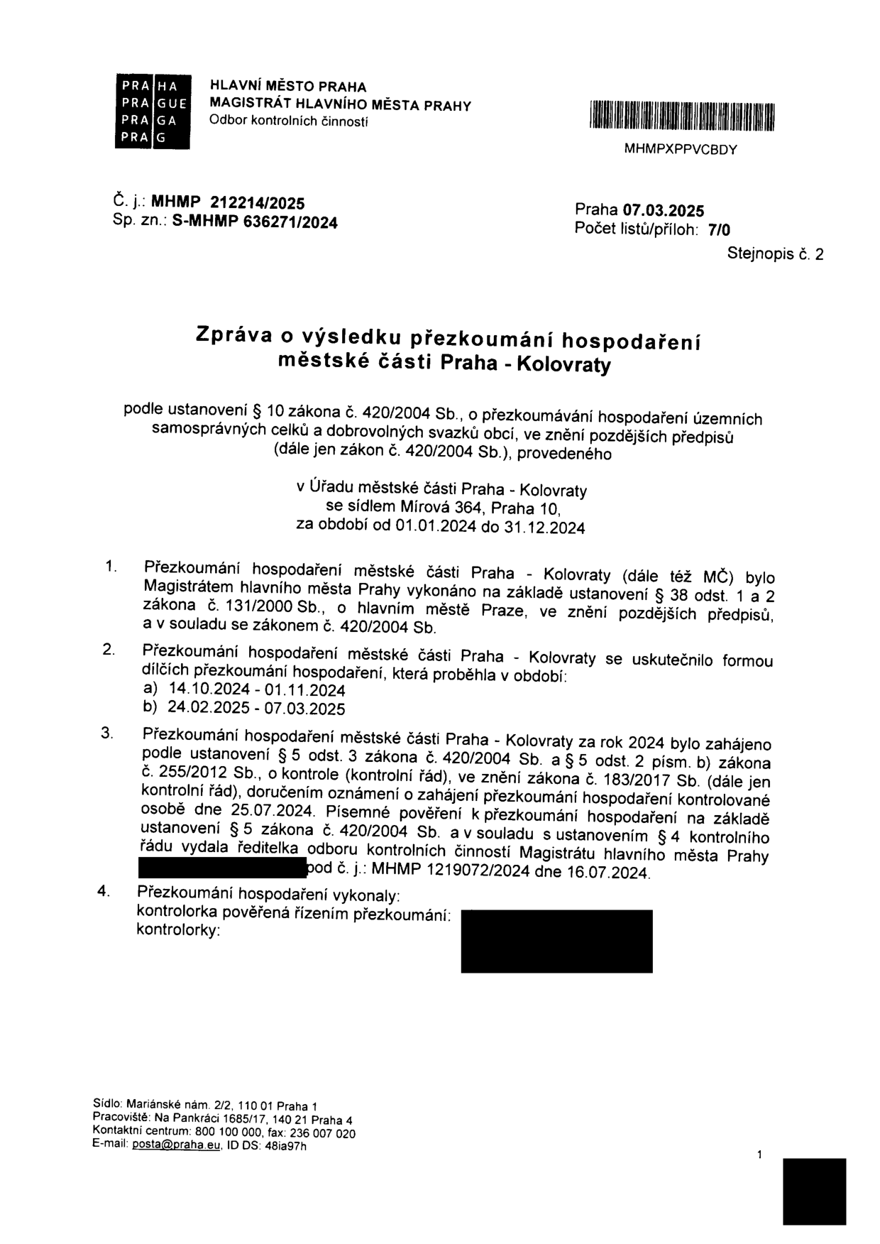 Zpráva o výsledku přezkoumání hospodaření městské části Praha - Kolovraty za období 01.01.2024 až 31.12.2024. Dokument vydal Magistrát hlavního města Prahy, Odbor kontrolních činností, č. j. MHMP 212214/2025, sp. zn. S-MHMP 636271/2024, datum 07.03.2025. Přezkoumání proběhlo v termínech 14.10.2024 – 01.11.2024 a 24.02.2025 – 07.03.2025. Zahájeno bylo 25.07.2024 na základě pověření č. j. MHMP 1219072/2024 ze dne 16.07.2024.