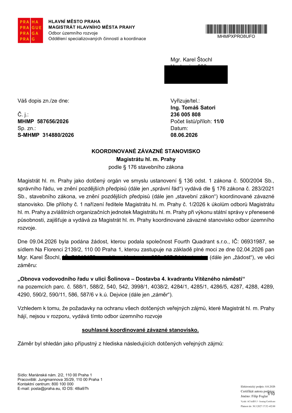 Koordinační závazné stanovisko Magistrátu hl. m. Prahy, odboru územního rozvoje, č. j. MHMP 587656/2026, sp. zn. S-MHMP 314880/2026 ze dne 08.06.2026. Věc: 'Obnova vodovodního řadu v ulici Šolínova – Dostavba 4. kvadrantu Vítězného náměstí' na pozemcích parc. č. 588/1, 588/2, 540, 542, 3998/1, 4038/2, 4284/1, 4285/1, 4286/5, 4287, 4288, 4289, 4290, 590/2, 590/11, 586, 587/6 v k.ú. Dejvice. Žadatel: Fourth Quadrant s.r.o., IČ: 06931987, zastoupený Mgr. Karlem Štochlem. Stanovisko je souhlasné.