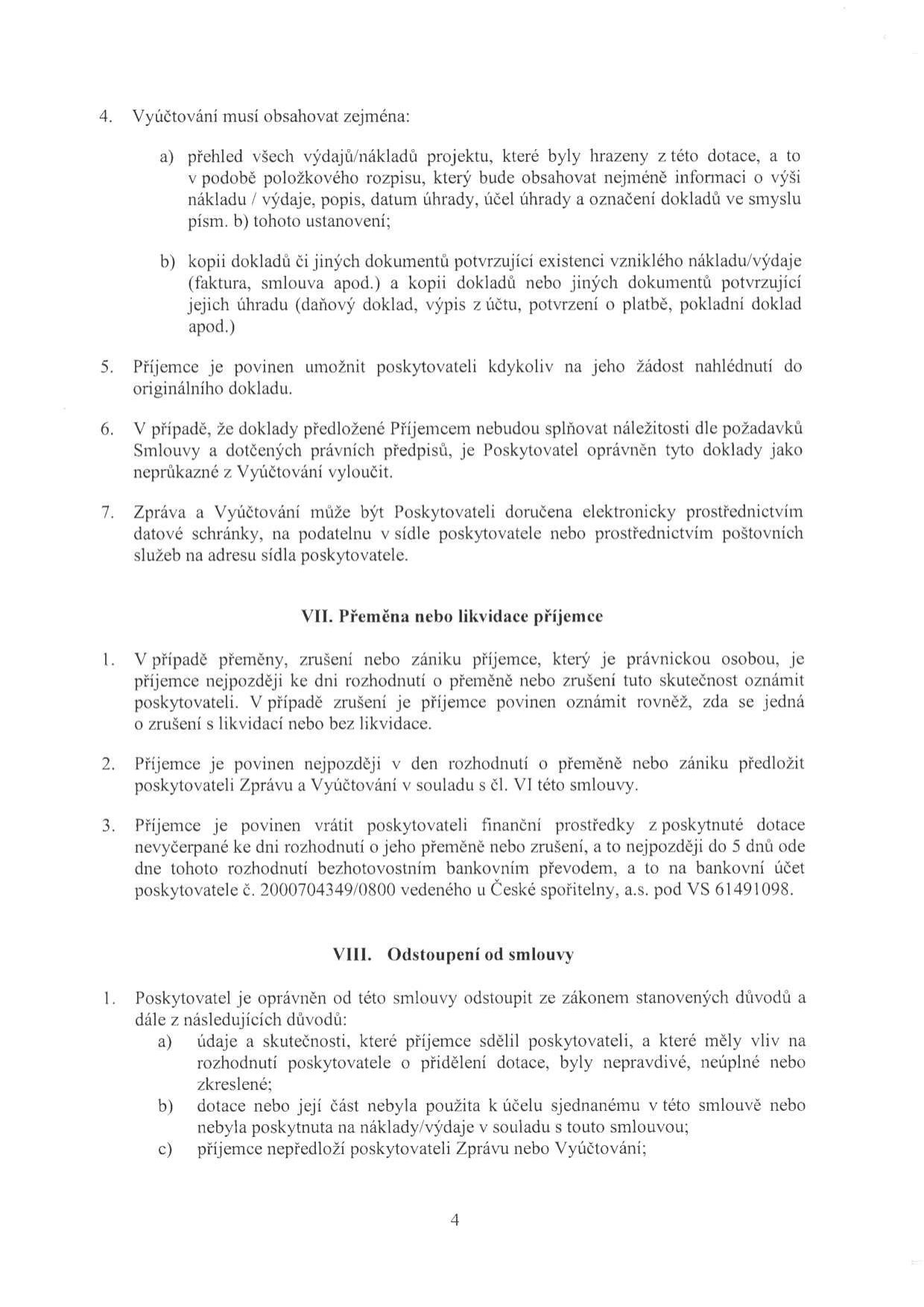 Část smlouvy o poskytnutí dotace obsahující body 4 až 7 (náležitosti vyúčtování, kontrola dokladů, vyloučení dokladů, způsob doručení), článek VII. Přeměna nebo likvidace příjemce (povinnosti příjemce při přeměně či zrušení, vracení nevyčerpaných prostředků na účet č. 2000704349/0800, VS 61491098) a článek VIII. Odstoupení od smlouvy (důvody pro odstoupení ze strany poskytovatele).