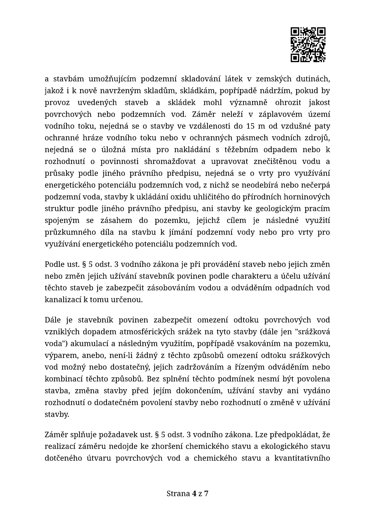 Text dokumentu z úřední desky (strana 4 ze 7) týkající se vodního zákona a podmínek pro stavby. Obsah: 1. Vymezení staveb, na které se vztahují podmínky (podzemní skladování, skládky, nádrže atd.). 2. Povinnost stavebníka zajistit zásobování vodou a odvádění odpadních vod podle § 5 odst. 3 vodního zákona. 3. Povinnost stavebníka zajistit omezení odtoku srážkových vod (akumulace, vsakování, odpařování, zadržování). 4. Konstatování, že záměr splňuje požadavky vodního zákona a nedojde ke zhoršení stavu vod.