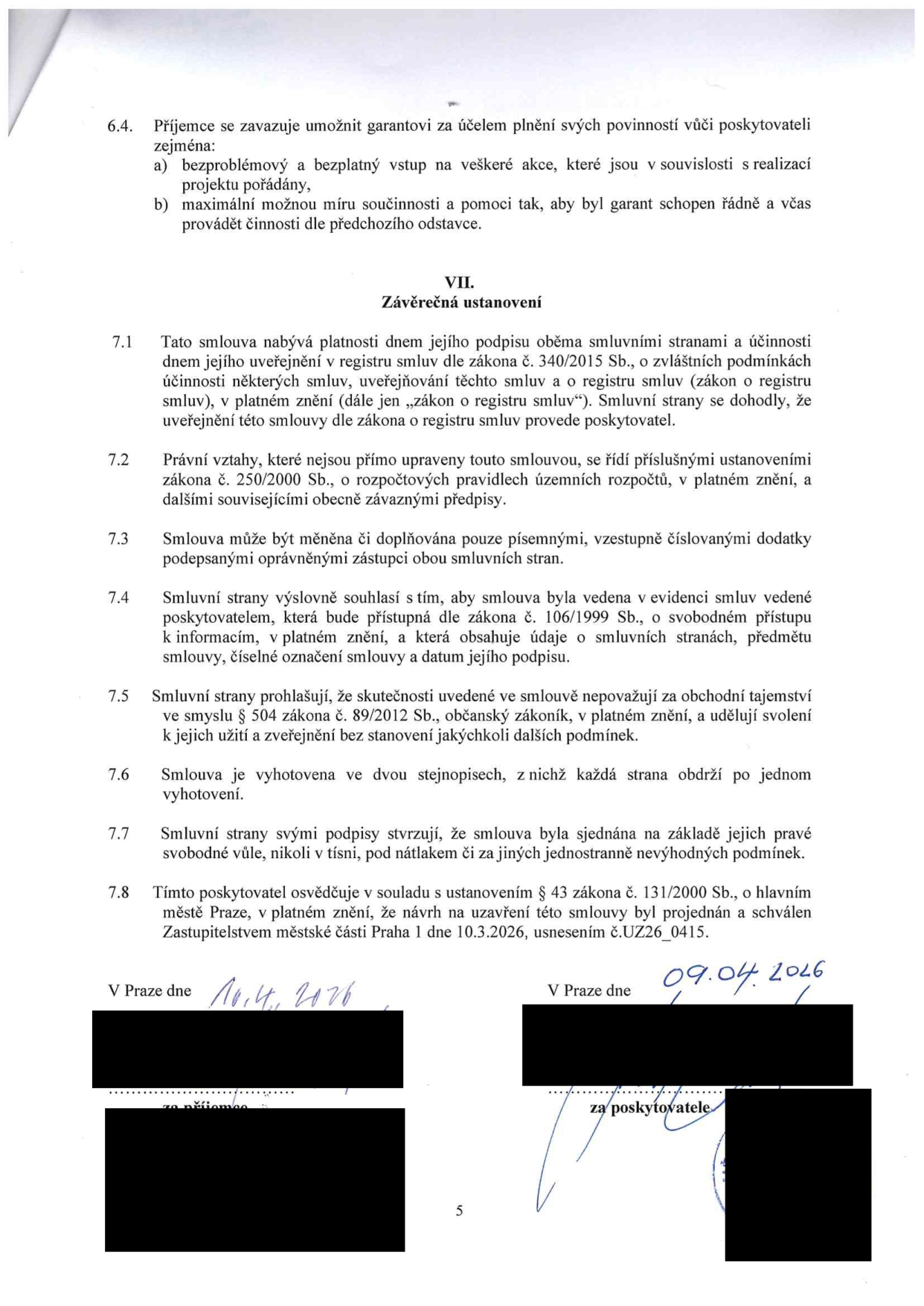 Strana 5 smlouvy obsahující závěrečná ustanovení (články 7.1 až 7.8). Klíčové informace: Smlouva nabývá platnosti dnem podpisu a účinnosti dnem uveřejnění v registru smluv (zákon č. 340/2015 Sb.). Právní vztahy se řídí zákonem č. 250/2000 Sb. Smlouva byla schválena Zastupitelstvem městské části Praha 1 dne 10.3.2026 usnesením č. UZ26_0415. Podpisy proběhly v Praze dne 10.4.2026 (za příjemce) a 9.4.2026 (za poskytovatele).