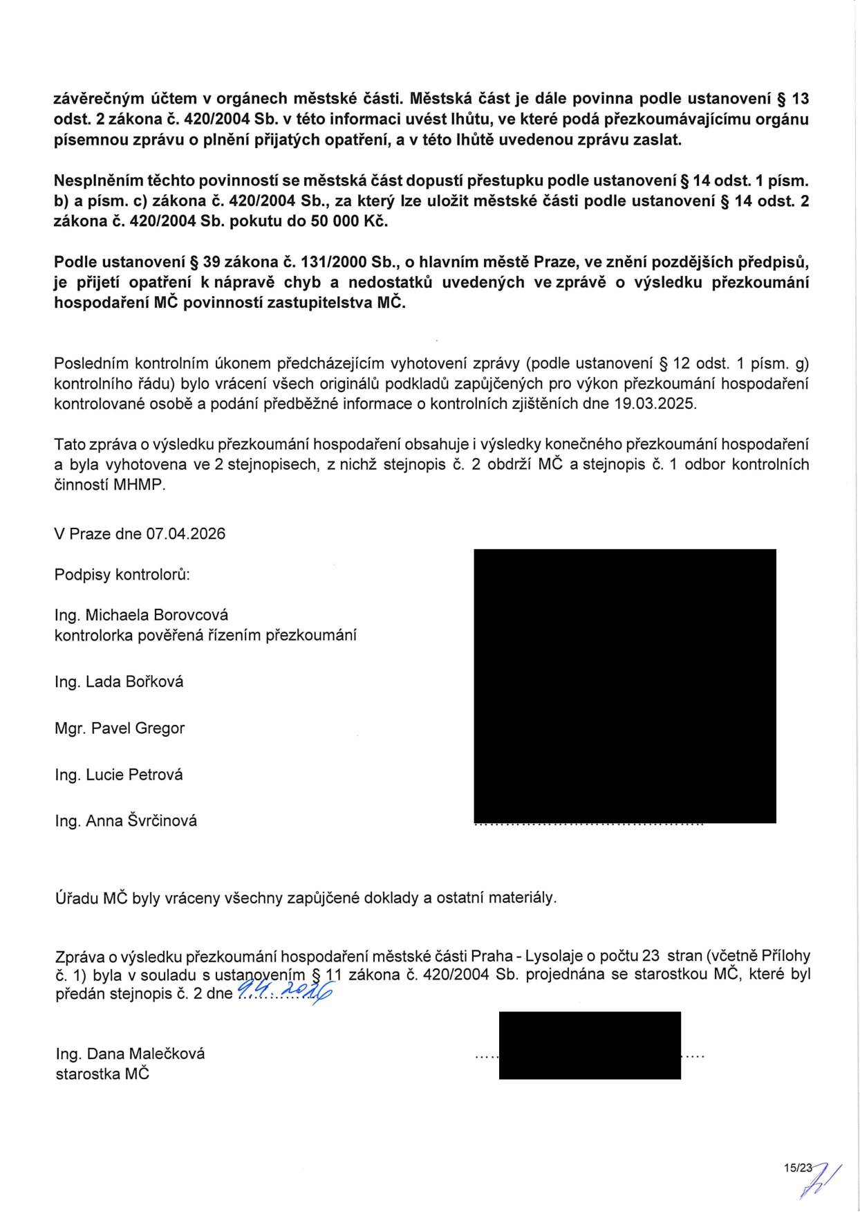 Závěrečná část zprávy o výsledku přezkoumání hospodaření městské části Praha-Lysolaje. Dokument obsahuje poučení o povinnostech městské části podle zákona č. 420/2004 Sb. a zákona č. 131/2000 Sb. Uvádí, že poslední kontrolní úkon proběhl 19.03.2025. Zpráva byla vyhotovena v Praze dne 07.04.2026. Podepsáni jsou kontroloři: Ing. Michaela Borovcová (pověřená řízením přezkoumání), Ing. Lada Borková, Mgr. Pavel Gregor, Ing. Lucie Petrová, Ing. Anna Švrčinová. Dále je uvedeno, že zpráva o rozsahu 23 stran byla projednána se starostkou MČ Ing. Danou Malečkovou dne 9. 4. 2026.