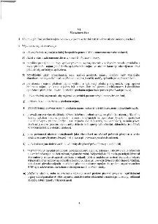 VI. Závazková část. 1. Nájemce přejímá předmět nájmu ve stavu, v jakém se ke dni nabytí účinnosti této smlouvy nachází. 2. Nájemce se zejména zavazuje: a) užív…