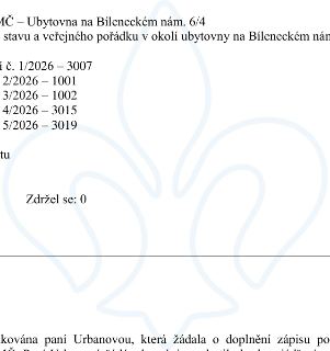 Výňatek z úředního zápisu: MČ – Ubytovna na Bíleneckém nám. 6/4, řešení stavu a veřejného pořádku v okolí ubytovny na Bíleneckém nám. Seznam usnesení: č. 1/202…
