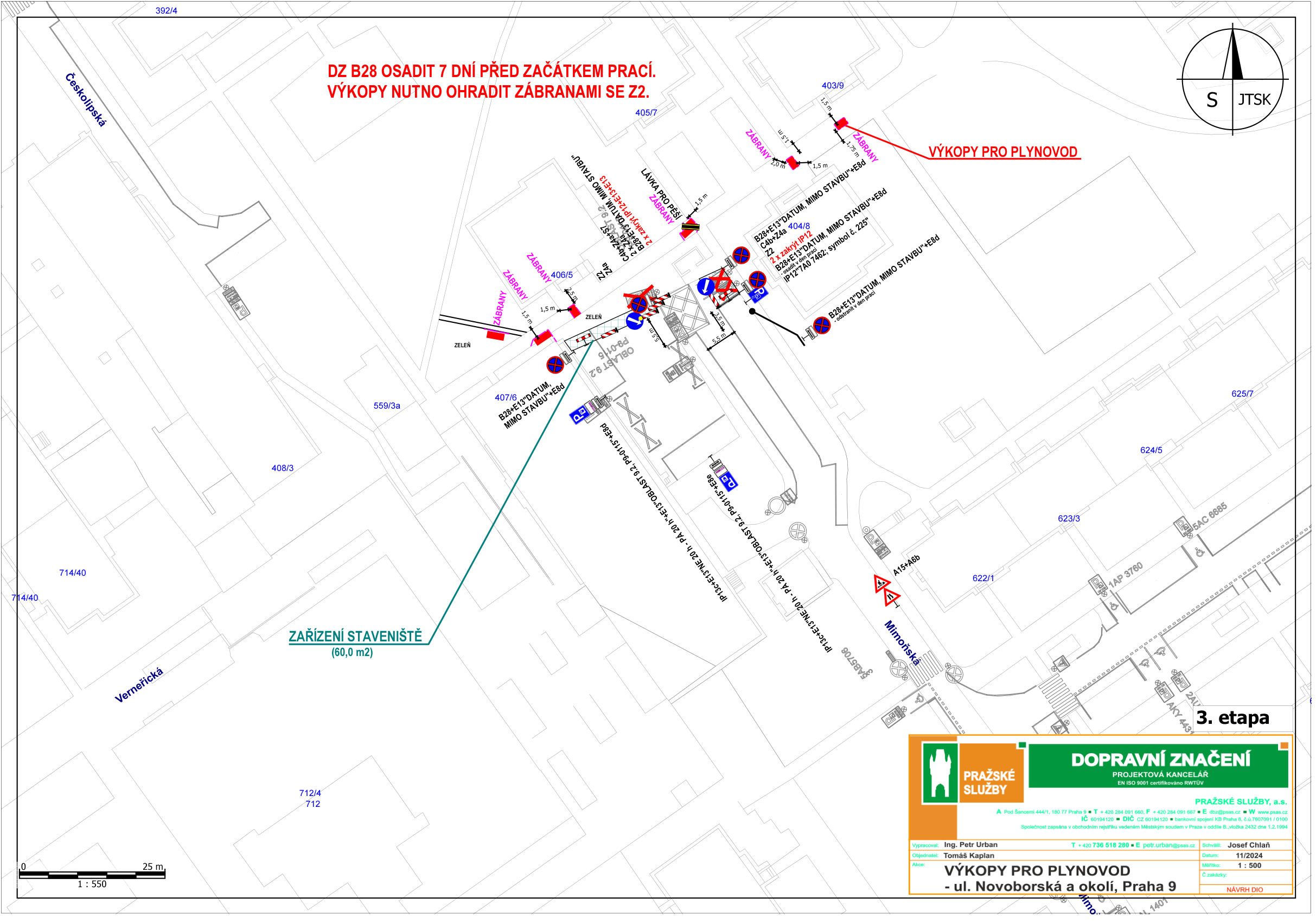 Projekt dopravního značení pro výkopy pro plynovod v ulici Novoborská, Praha 9 (3. etapa). Obsahuje situační nákres dopravního značení, umístění zábran a zařízení staveniště (60 m2). Texty v plánu: 'DZ B28 OSADIT 7 DNÍ PŘED ZAČÁTKEM PRACÍ. VÝKOPY NUTNO OHRADIT ZÁBRANAMI SE Z2.', 'LÁVKA PRO PĚŠÍ', 'VÝKOPY PRO PLYNOVOD', 'ZAŘÍZENÍ STAVENIŠTĚ (60,0 m2)'. Informace v patičce: 'PRAŽSKÉ SLUŽBY', 'DOPRAVNÍ ZNAČENÍ PROJEKTOVÁ KANCELÁŘ', 'VÝKOPY PRO PLYNOVOD - ul. Novoborská a okolí, Praha 9', 'Vypracoval: Ing. Petr Urban', 'Objednatel: Tomáš Kaplan', 'Datum: 11/2024', 'Měřítko: 1:500', 'Schválil: Josef Chlaň'.