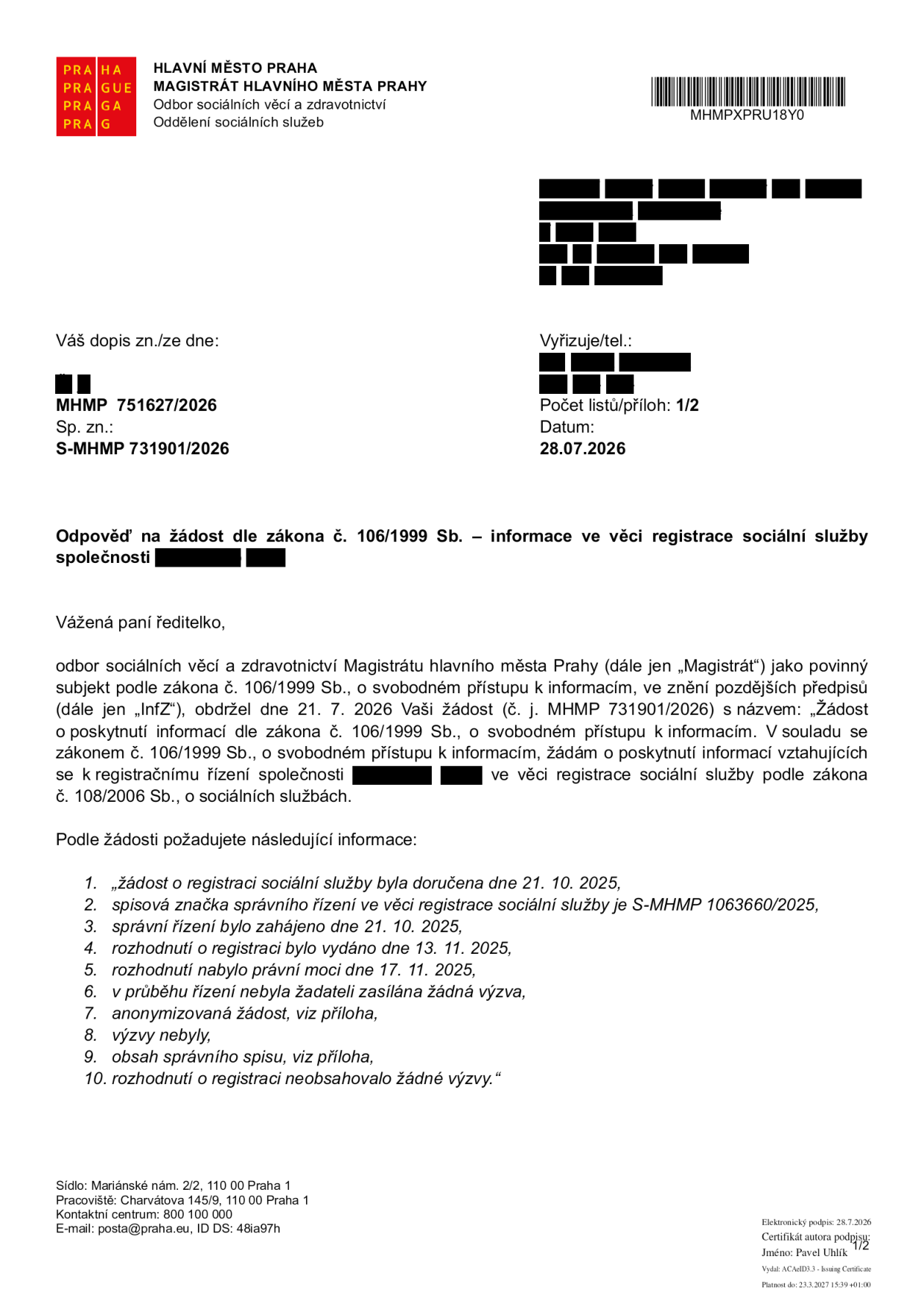 Odpověď na žádost dle zákona č. 106/1999 Sb. o svobodném přístupu k informacím ze dne 28. 7. 2026, vydaná Magistrátem hlavního města Prahy. Předmětem je registrace sociální služby. Informace k řízení: žádost doručena 21. 10. 2025, spisová značka S-MHMP 1063660/2025, řízení zahájeno 21. 10. 2025, rozhodnutí vydáno 13. 11. 2025 a nabylo právní moci 17. 11. 2025. V průběhu řízení nebyly žadateli zasílány žádné výzvy.