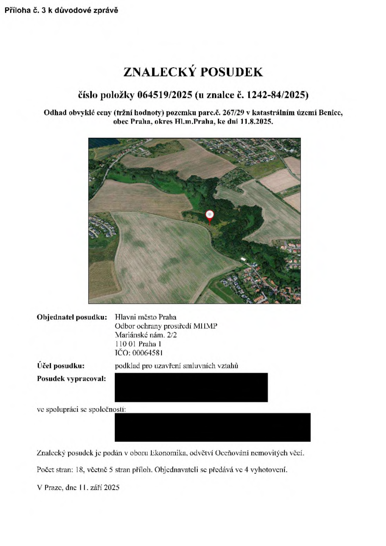 Znalecký posudek č. 064519/2025 (u znalce č. 1242-84/2025). Předmět: Odhad obvyklé ceny (tržní hodnoty) pozemku parc.č. 267/29 v katastrálním území Benice, obec Praha, okres Hl.m.Praha, ke dni 11.8.2025. Obsahuje ortofotomapu s vyznačenou polohou pozemku. Objednatel: Hlavní město Praha, Odbor ochrany prostředí MHMP, Mariánské nám. 2/2, 110 01 Praha 1, IČO: 00064581. Účel posudku: podklad pro uzavření smluvních vztahů. Znalecký posudek je podán v oboru Ekonomika, odvětví Oceňování nemovitých věcí. Počet stran: 18, včetně 5 stran příloh. Vyhotoveno v Praze dne 11. září 2025.