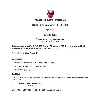 Výpis ze 125. schůze Rady městské části Praha 20 konané dne 19.03.2026, číslo usnesení RMC/125/1/0076/26. Předmětem je rozpočtové opatření č. 5 MČ Praha 20 na…