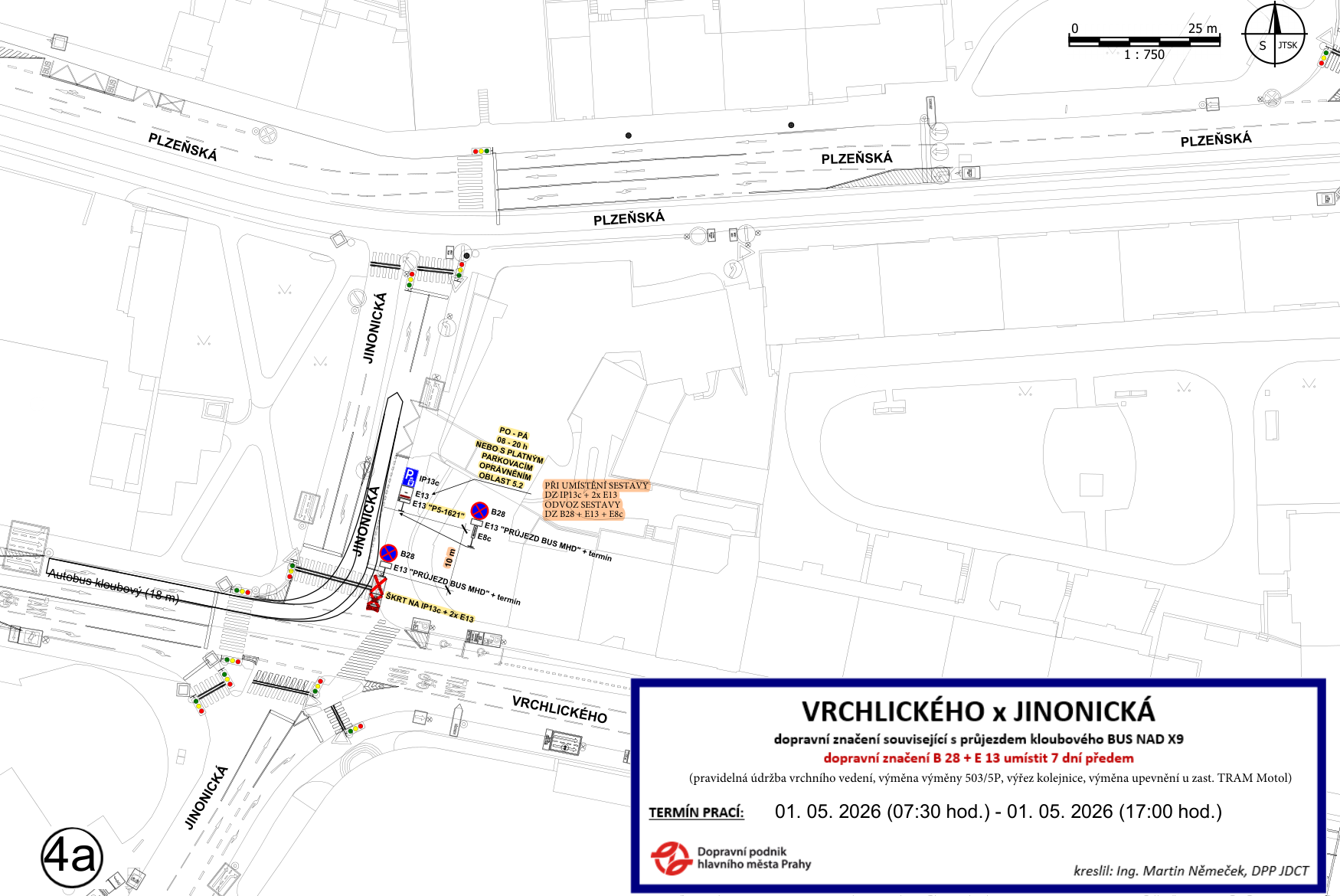 Situační nákres dopravního značení v křižovatce ulic Vrchlického a Jinonická v Praze. Obsahuje plán umístění dopravních značek (B28, IP13c, E13, E8c) pro zajištění průjezdu kloubového autobusu náhradní dopravy (BUS NAD X9). Texty v mapě: 'PO-PÁ 08-20 h NEBO S PLATNÝM PARKOVACÍM OPRÁVNĚNÍM OBLAST 5.2', 'PŘI UMÍSTĚNÍ SESTAVY DZ IP13c + 2x E13 ODVOZ SESTAVY DZ B28 + E13 + E8c', 'E13 PRŮJEZD BUS MHD + termín', 'ŠKRT NA IP13c + 2x E13'. Rámeček vpravo dole: 'VRCHLICKÉHO x JINONICKÁ, dopravní značení související s průjezdem kloubového BUS NAD X9, dopravní značení B 28 + E 13 umístit 7 dní předem (pravidelná údržba vrchního vedení, výměna výměny 503/5P, výřez kolejnice, výměna upevnění u zast. TRAM Motol), TERMÍN PRACÍ: 01. 05. 2026 (07:30 hod.) - 01. 05. 2026 (17:00 hod.), Dopravní podnik hlavního města Prahy, kreslil: Ing. Martin Němeček, DPP JDCT'.