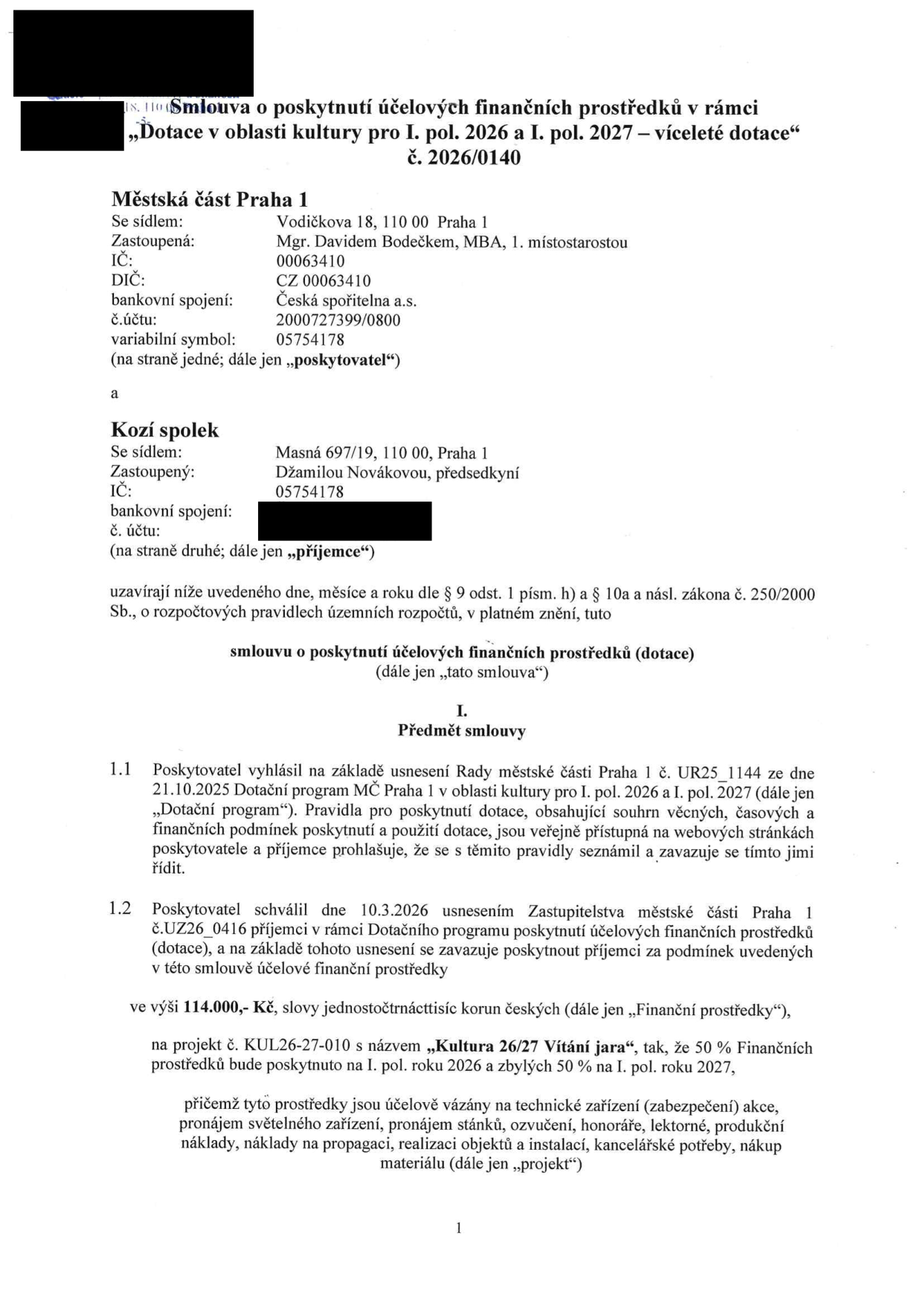 Smlouva o poskytnutí účelových finančních prostředků č. 2026/0140 mezi Městskou částí Praha 1 (poskytovatel, zastoupená Mgr. Davidem Bodečkem, MBA) a spolkem Kozí spolek (příjemce, zastoupený Džamilou Novákovou). Předmětem je dotace ve výši 114 000 Kč na projekt 'Kultura 26/27 Vítání jara' (kód KUL26-27-010) v rámci dotačního programu pro I. pol. 2026 a I. pol. 2027. Prostředky jsou určeny na technické zajištění akce, pronájem zařízení, ozvučení, honoráře, lektorné, produkční náklady, propagaci, realizaci objektů a instalací, kancelářské potřeby a nákup materiálu.