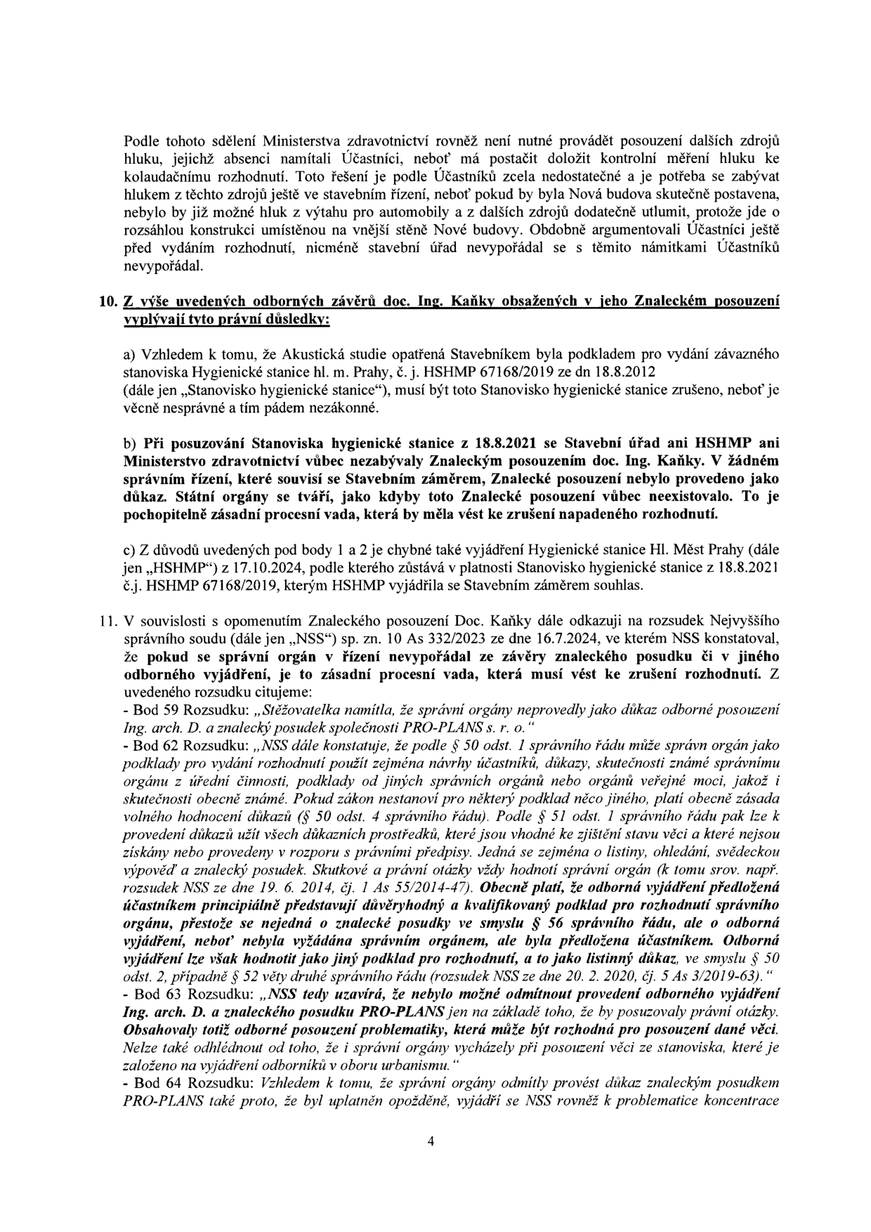 Strana 4 právního dokumentu týkajícího se námitek účastníků řízení ohledně hluku a znaleckého posudku doc. Ing. Kaňky. Obsahuje body 10 a 11. Bod 10 uvádí právní důsledky znaleckého posudku: a) požadavek na zrušení stanoviska Hygienické stanice hl. m. Prahy č. j. HSHMP 67168/2019 ze dne 18.8.2012, b) tvrzení, že se úřady nezabývaly znaleckým posudkem doc. Ing. Kaňky, c) zpochybnění vyjádření HSHMP ze dne 17.10.2024. Bod 11 odkazuje na rozsudek Nejvyššího správního soudu (NSS) sp. zn. 10 As 332/2023 ze dne 16.7.2024, který řeší procesní vady při opomenutí znaleckého posudku nebo odborného vyjádření v rámci správního řízení, s citacemi bodů 59, 62, 63 a 64 rozsudku.