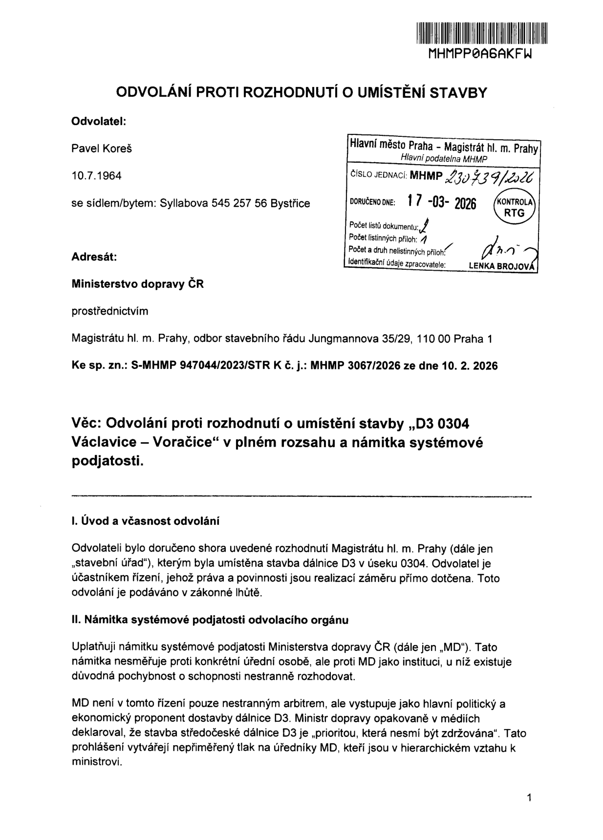 Odvolání proti rozhodnutí o umístění stavby dálnice D3 v úseku 0304 Václavice – Voračice. Odvolatel: Pavel Koreš, nar. 10.7.1964, bytem Syllabova 545, 257 56 Bystřice. Adresát: Ministerstvo dopravy ČR prostřednictvím Magistrátu hl. m. Prahy, odbor stavebního řádu. Spisová značka: S-MHMP 947044/2023/STR, č. j.: MHMP 3067/2026 ze dne 10. 2. 2026. Dokument obsahuje námitku systémové podjatosti Ministerstva dopravy ČR z důvodu politického a ekonomického tlaku na dostavbu dálnice D3.