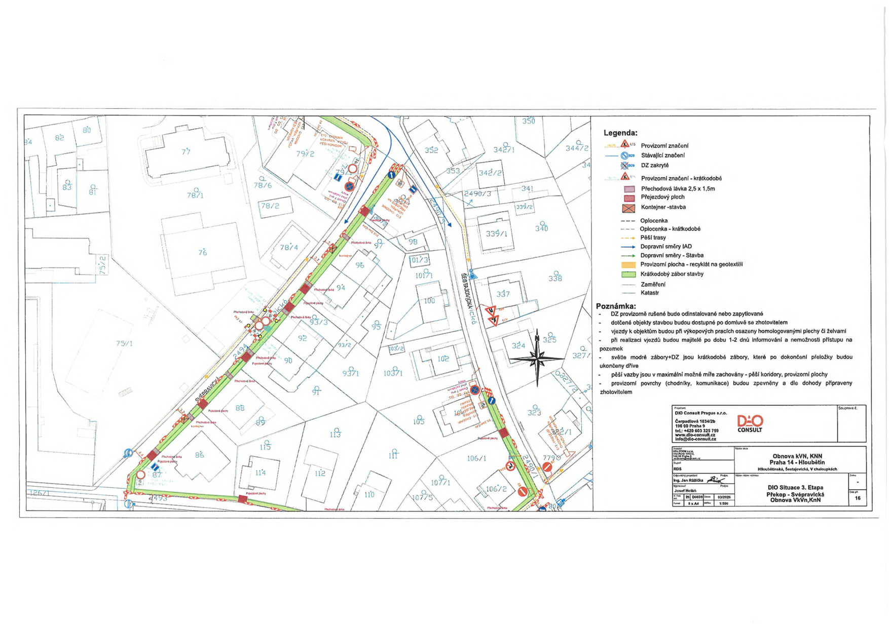 Situační plán stavby 'Obnova KVN, KNN Praha 14 - Hloubětín' (ulice Svěpravická, V chaloupkách). Dokument obsahuje legendu značení (provizorní, stávající, DZ zakryté, přechodová lávka, přejezdové plochy, kontejnery, oplocení, pěší trasy, směry IAD, provizorní plochy). Poznámky: DZ provizorně rušené bude odstraněno, dotčené objekty budou dostupné po domluvě, vjezdy budou řešeny výkopovými plechy, pěší vazby budou zachovány. Projektant: DIO Consult Prague s.r.o., Čerpadlová 1034/2b, 190 00 Praha 9. Datum: 03/2026. Označení: DIO Situace 3. Etapa, Překop - Svěpravická, Obnova VkVn, KnN.