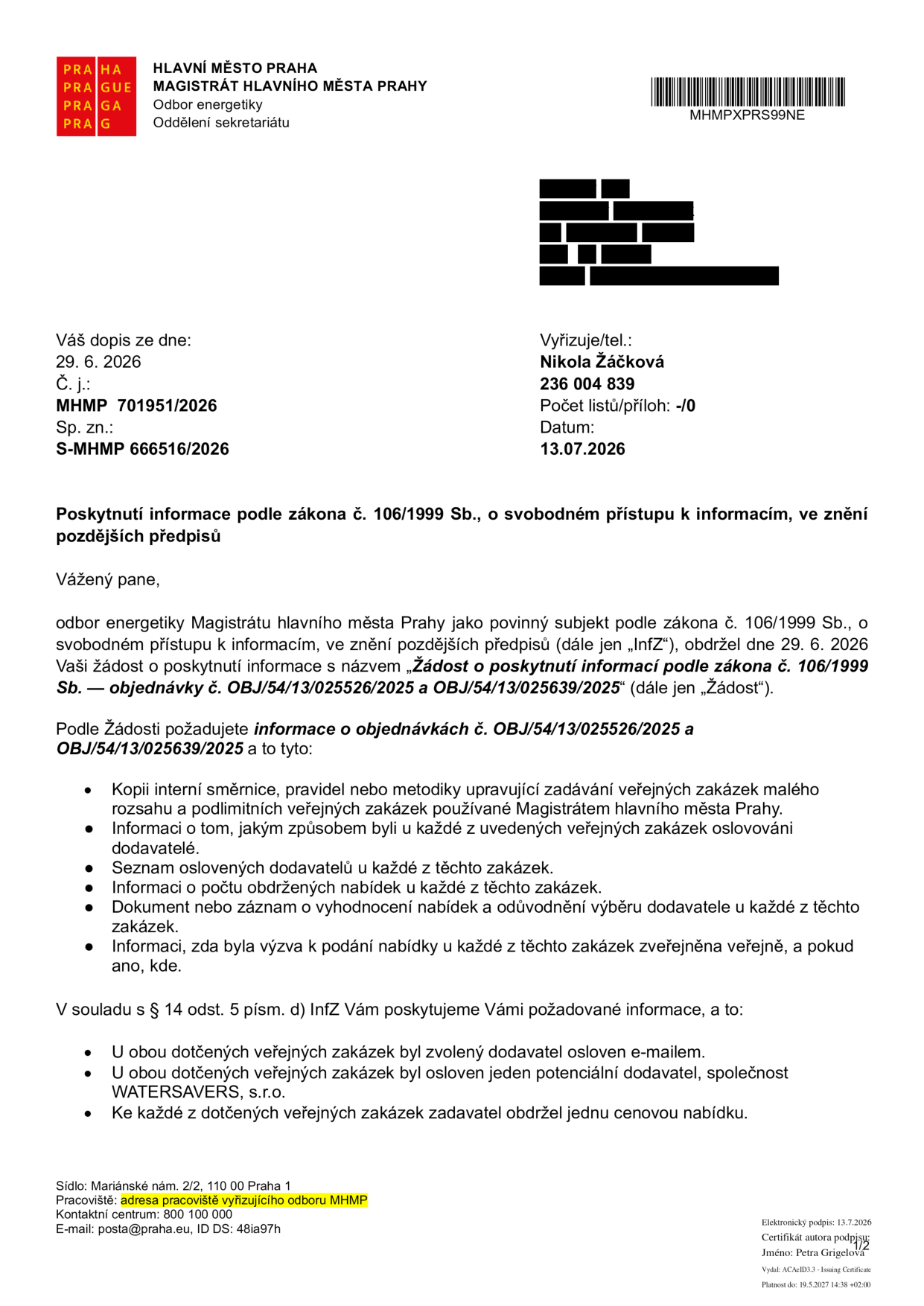 Úřední dokument Magistrátu hlavního města Prahy, odboru energetiky, ze dne 13. 7. 2026. Předmět: Poskytnutí informace podle zákona č. 106/1999 Sb. k objednávkám č. OBJ/54/13/025526/2025 a OBJ/54/13/025639/2025. Odpověď na žádost o informace ohledně zadávání veřejných zakázek malého rozsahu: u obou zakázek byl osloven e-mailem pouze jeden dodavatel, společnost WATERSAVERS, s.r.o., a zadavatel obdržel v obou případech jednu cenovou nabídku.