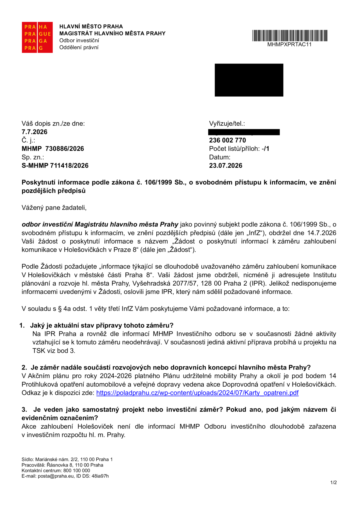 Úřední dokument Magistrátu hlavního města Prahy, Odbor investiční, ze dne 23.07.2026, č.j. MHMP 730886/2026. Předmět: Poskytnutí informace podle zákona č. 106/1999 Sb. o záměru zahloubení komunikace v Holešovičkách v Praze 8. Odpovědi na dotazy: 1. Aktuální stav: žádné aktivity neprobíhají, kromě projektu TSK. 2. Zařazení v koncepcích: v Akčním plánu pro roky 2024-2026 pod bodem 14 'Protihluková opatření automobilové a veřejné dopravy' jako 'Doprovodná opatření v Holešovičkách' (odkaz: https://poladprahu.cz/wp-content/uploads/2024/07/Karty_opatreni.pdf). 3. Samostatný projekt: není dlouhodobě zařazen v investičním rozpočtu hl. m. Prahy.