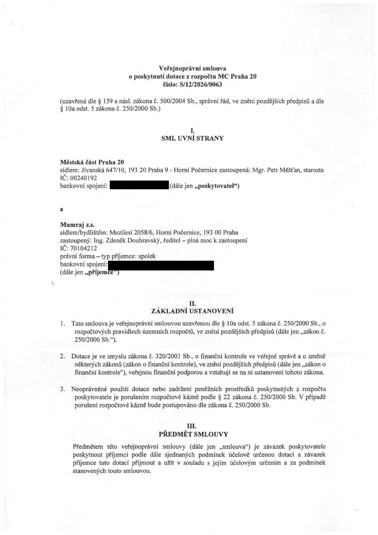 Veřejnoprávní smlouva o poskytnutí dotace z rozpočtu MČ Praha 20, číslo: S/12/2026/0063. Smluvní strany: Poskytovatel: Městská část Praha 20, sídlo: Jívanská 647/10, 193 20 Praha 9 - Horní Počernice, zastoupená Mgr. Petrem Měšťanem, starostou, IČ: 00240192. Příjemce: Mumraj z.s., sídlo: Mezilesí 2058/6, Horní Počernice, 193 00 Praha, zastoupený Ing. Zdeňkem Doubravským, ředitelem, IČ: 70104212. Dokument obsahuje základní ustanovení o dotaci dle zákona č. 250/2000 Sb. a zákona č. 320/2001 Sb. a předmět smlouvy.