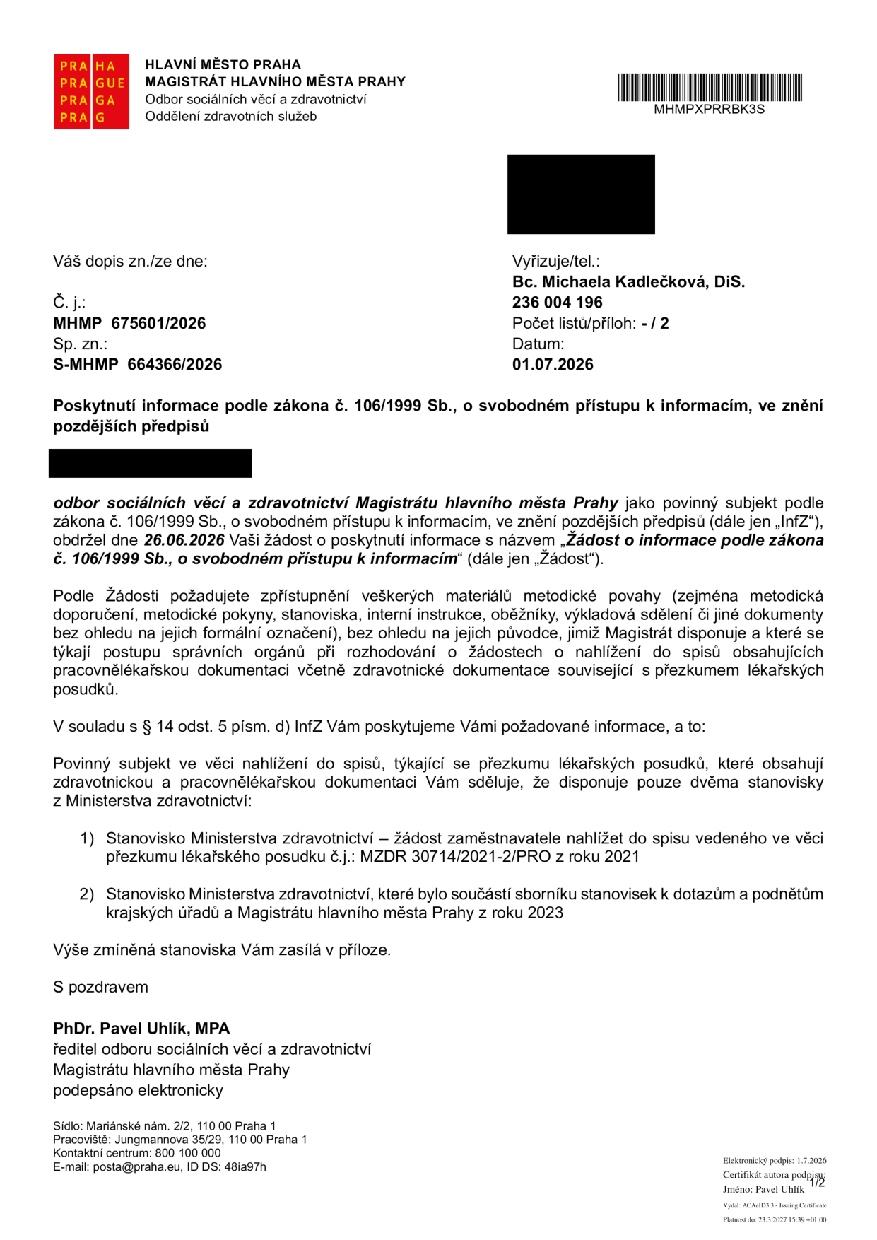 Úřední dokument Hlavního města Prahy, Magistrátu hl. m. Prahy, odboru sociálních věcí a zdravotnictví. Předmět: Poskytnutí informace podle zákona č. 106/1999 Sb., o svobodném přístupu k informacím. Č.j.: MHMP 675601/2026, Sp. zn.: S-MHMP 664366/2026, Datum: 01.07.2026. Vyřizuje: Bc. Michaela Kadlečková, DiS. Obsahem je vyřízení žádosti o poskytnutí metodických materiálů týkajících se nahlížení do spisů obsahujících pracovnělékařskou dokumentaci. Magistrát poskytuje dvě stanoviska Ministerstva zdravotnictví: 1) Stanovisko - žádost zaměstnavatele nahlížet do spisu (č.j.: MZDR 30714/2021-2/PRO z roku 2021), 2) Stanovisko ze sborníku stanovisek z roku 2023. Podepsal PhDr. Pavel Uhlík, MPA.
