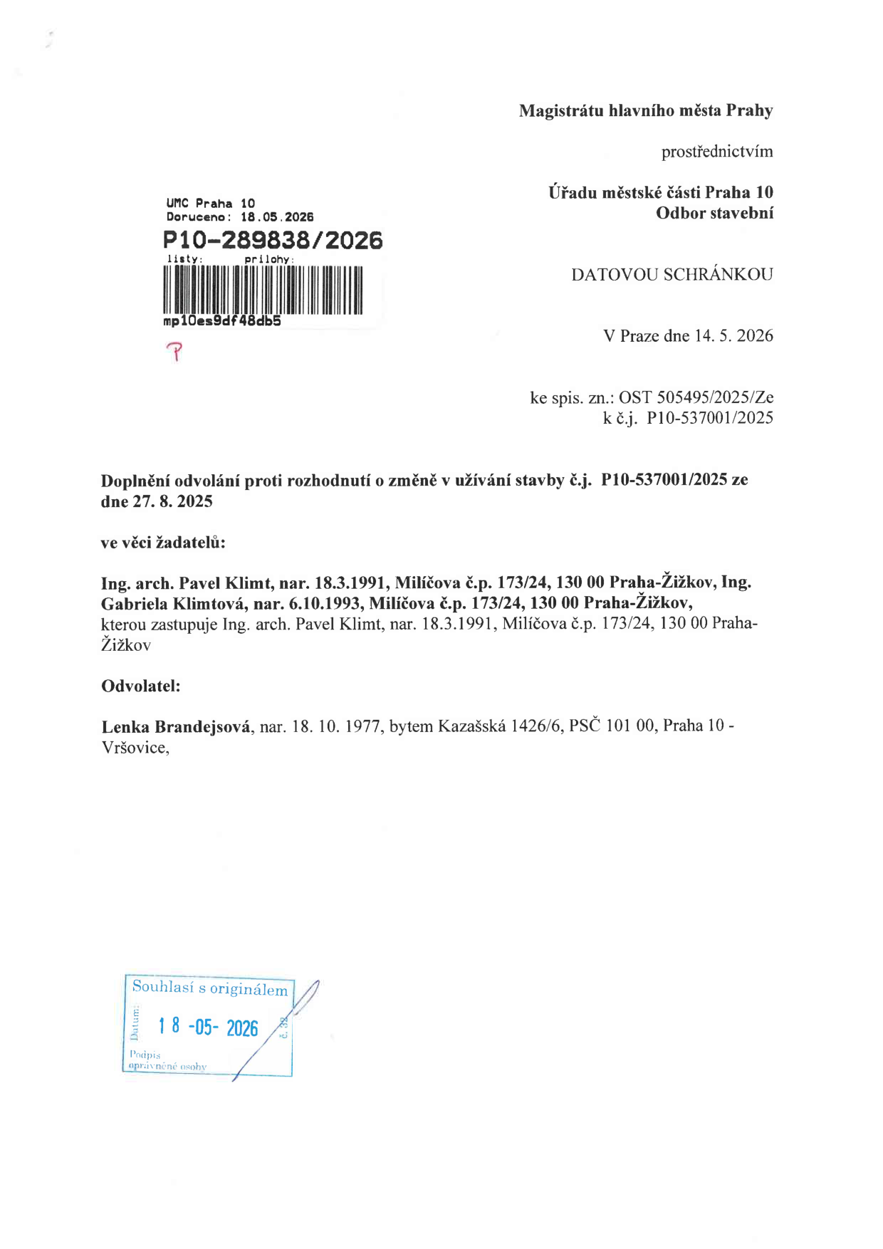 Úřední dokument: Doplnění odvolání proti rozhodnutí o změně v užívání stavby č.j. P10-537001/2025 ze dne 27. 8. 2025. Adresát: Magistrát hlavního města Prahy prostřednictvím Úřadu městské části Praha 10, Odbor stavební. Datum podání: 14. 5. 2026. Žadatelé: Ing. arch. Pavel Klimt (nar. 18.3.1991) a Ing. Gabriela Klimtová (nar. 6.10.1993), oba bytem Milíčova č.p. 173/24, 130 00 Praha-Žižkov, zastoupeni Ing. arch. Pavlem Klimtem. Odvolatel: Lenka Brandejsová (nar. 18. 10. 1977), bytem Kazašská 1426/6, 101 00 Praha 10 - Vršovice. Dokument obsahuje razítko 'Souhlasí s originálem' s datem 18-05-2026.