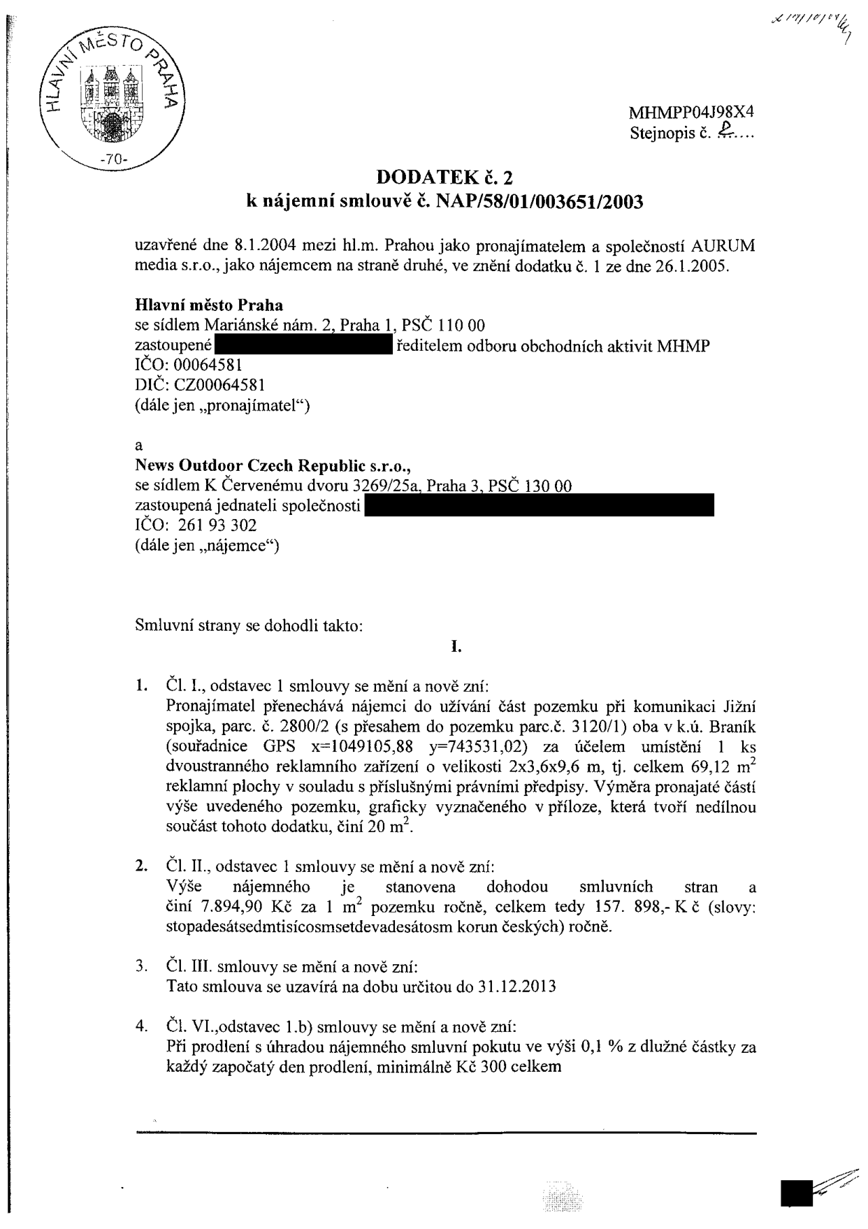 Dodatek č. 2 k nájemní smlouvě č. NAP/58/01/003651/2003 uzavřené dne 8.1.2004 mezi hl.m. Prahou (pronajímatel) a společností News Outdoor Czech Republic s.r.o. (nájemce). Předmětem je pronájem části pozemku u komunikace Jižní spojka, parc. č. 2800/2 (s přesahem na parc. č. 3120/1) v k.ú. Braník, pro umístění oboustranného reklamního zařízení (2x3,6x9,6 m, celkem 69,12 m2 reklamní plochy, pronajatá plocha pozemku 20 m2). Roční nájemné činí 157 898 Kč (7 894,90 Kč za 1 m2). Smlouva je uzavřena na dobu určitou do 31.12.2013. Smluvní pokuta při prodlení s úhradou nájemného činí 0,1 % z dlužné částky za každý započatý den prodlení, minimálně 300 Kč.