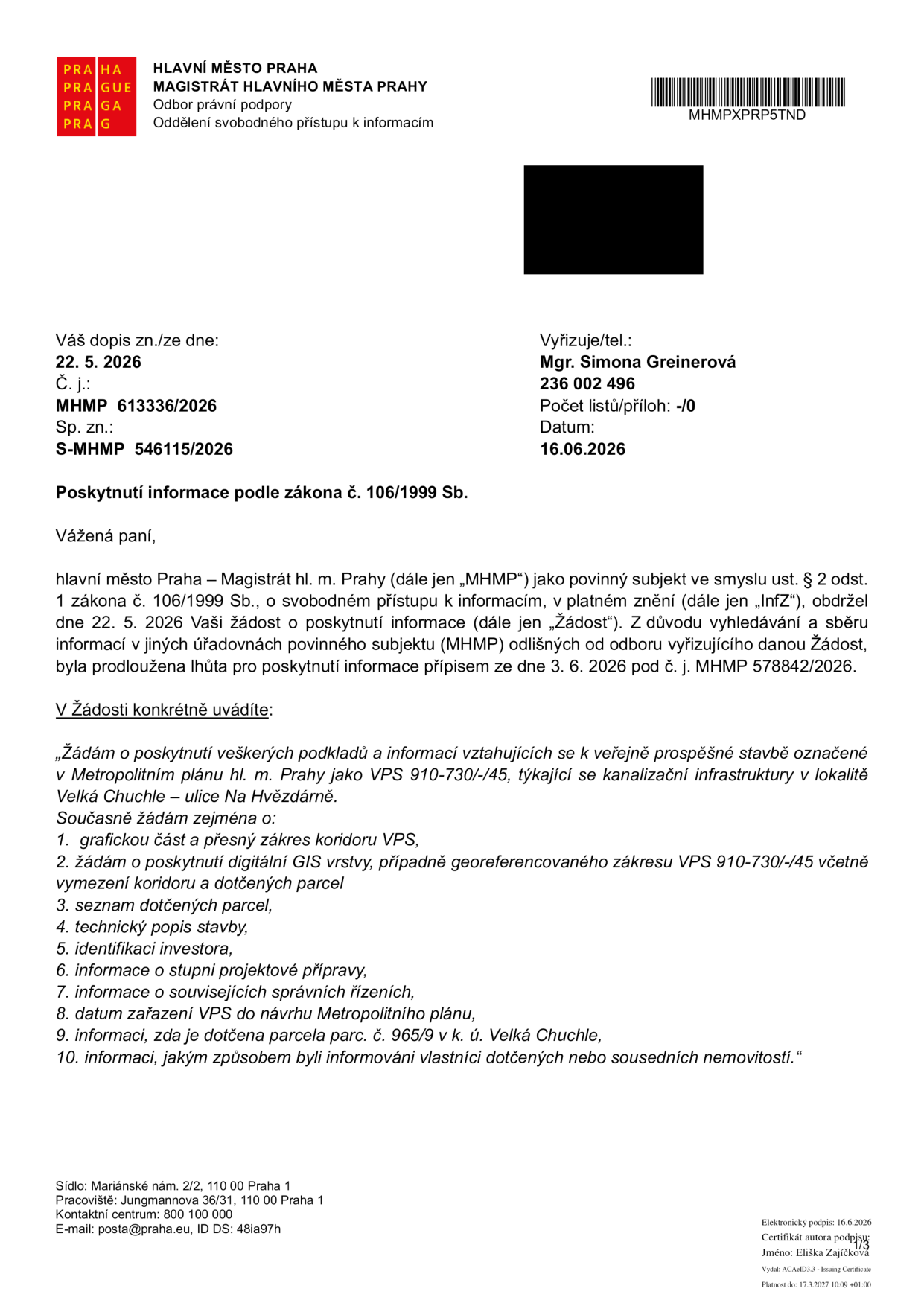 Úřední dopis Magistrátu hlavního města Prahy ze dne 16. 6. 2026 (č. j. MHMP 613336/2026) týkající se žádosti o poskytnutí informací podle zákona č. 106/1999 Sb. Předmětem žádosti jsou podklady k veřejně prospěšné stavbě VPS 910-730/-/45 (kanalizační infrastruktura v lokalitě Velká Chuchle – ulice Na Hvězdárně). Žádost obsahuje 10 bodů, včetně požadavků na grafické zákresy, seznam dotčených parcel, technický popis, identifikaci investora, informace o stupni přípravy, správních řízeních, datu zařazení do Metropolitního plánu, dotčení parcely č. 965/9 v k. ú. Velká Chuchle a způsobu informování vlastníků sousedních nemovitostí.