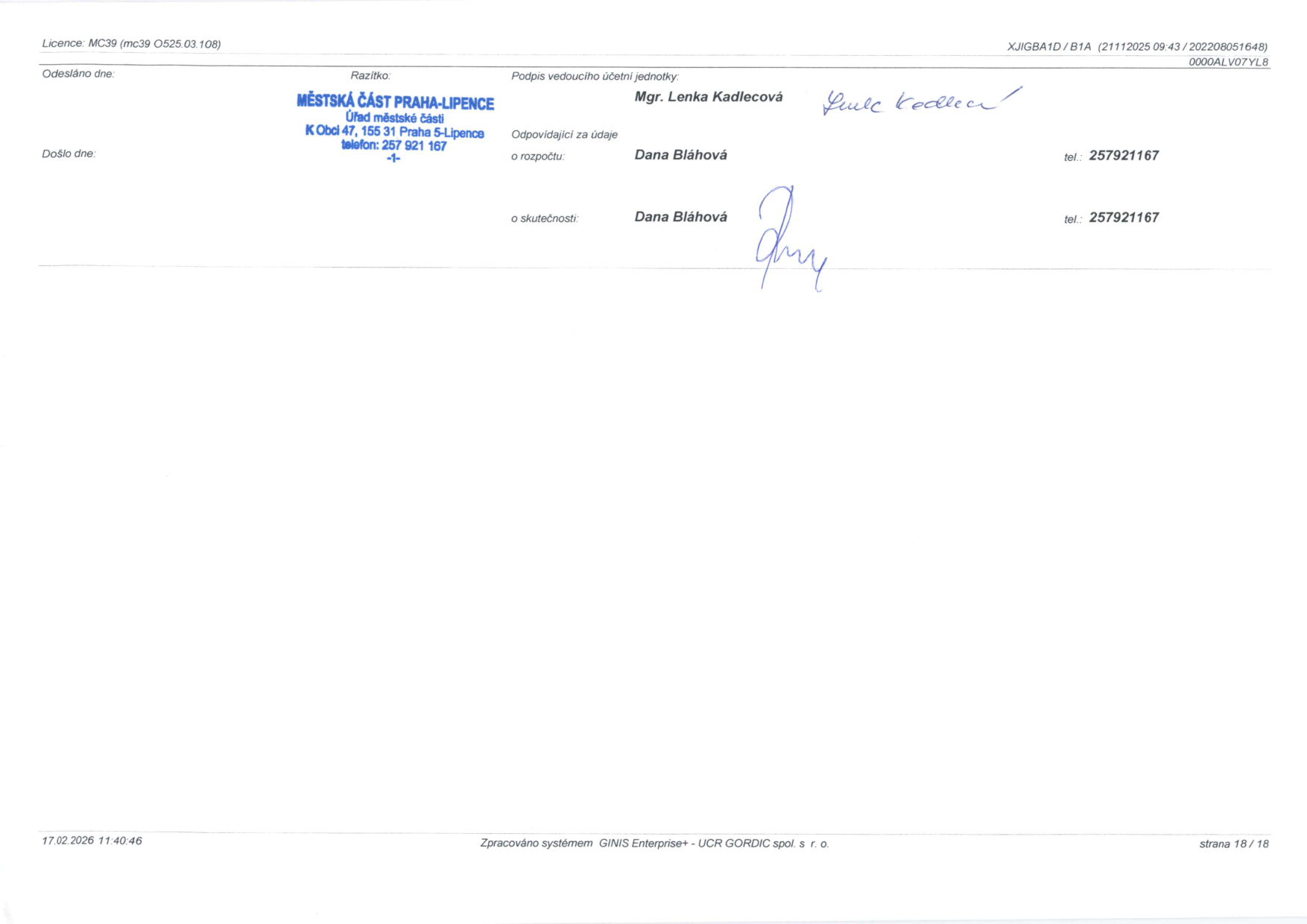Úřední dokument Městské části Praha-Lipence, adresa: K Obci 47, 155 31 Praha 5-Lipence, telefon: 257 921 167. Podpis vedoucího účetní jednotky: Mgr. Lenka Kadlecová. Odpovídající za rozpočet: Dana Bláhová, tel.: 257 921 167. Datum zpracování: 17. 02. 2026 11:40:46. Číslo licence: MC39 (mc39 O525.03.108). Identifikátor dokumentu: XJIGB41D/B1A (21112025 09:43/202208051648) 0000ALV07YL8. Strana 18/18.