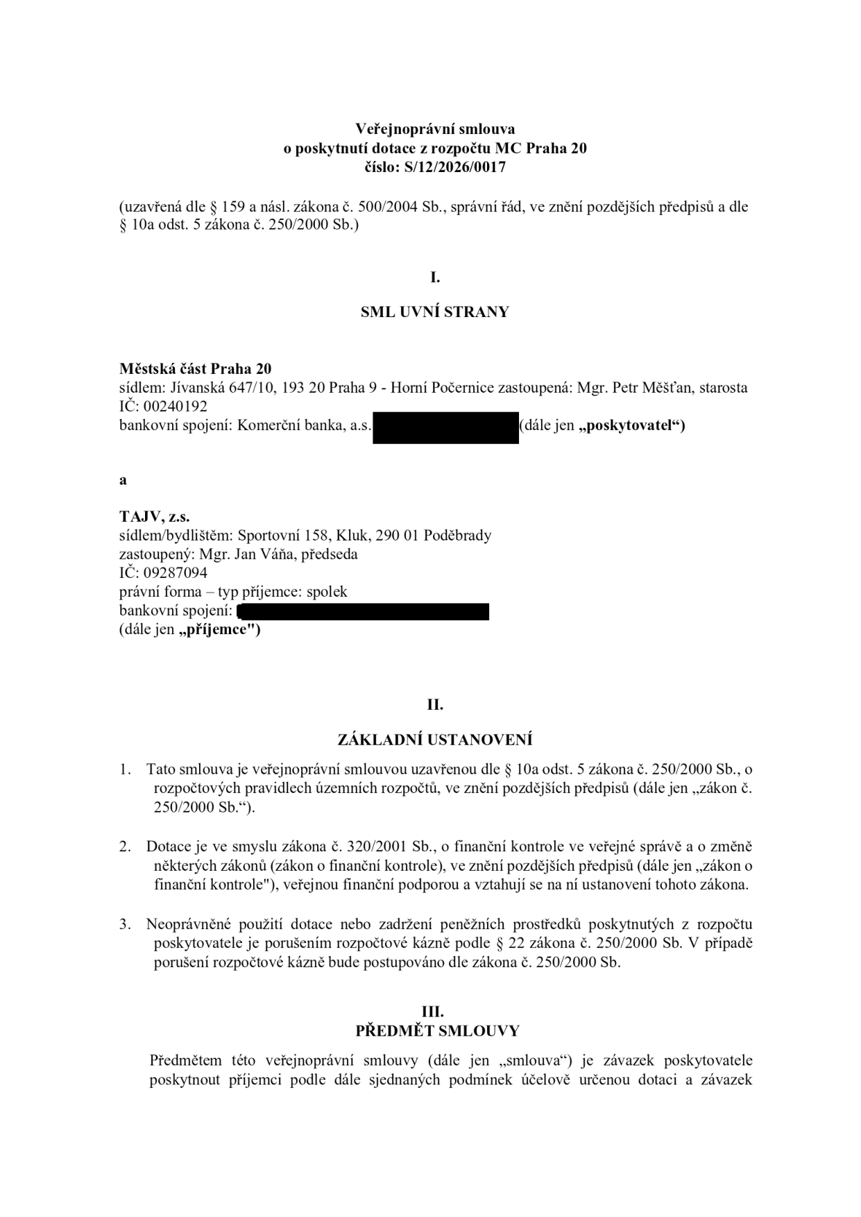 Veřejnoprávní smlouva o poskytnutí dotace z rozpočtu MČ Praha 20, číslo: S/12/2026/0017. Smluvní strany: Poskytovatel: Městská část Praha 20, sídlo: Jívanská 647/10, 193 20 Praha 9 - Horní Počernice, zastoupená: Mgr. Petr Měšťan, starosta, IČ: 00240192. Příjemce: TAJV, z.s., sídlo: Sportovní 158, Kluk, 290 01 Poděbrady, zastoupený: Mgr. Jan Váňa, předseda, IČ: 09287094. Dokument obsahuje základní ustanovení o dotaci dle zákona č. 250/2000 Sb. a zákona č. 320/2001 Sb. a definuje předmět smlouvy.