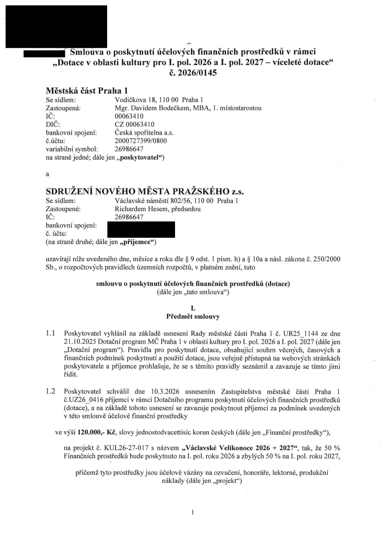 Smlouva o poskytnutí účelových finančních prostředků č. 2026/0145 mezi Městskou částí Praha 1 (Vodičkova 18, Praha 1, zastoupená Mgr. Davidem Bodečkem, MBA) a Sdružením Nového Města pražského z.s. (Václavské náměstí 802/56, Praha 1, zastoupené Richardem Hesem). Předmětem je dotace ve výši 120.000,- Kč na projekt 'Václavské Velikonoce 2026 + 2027'. Finanční prostředky jsou rozděleny na 50 % pro I. pol. 2026 a 50 % pro I. pol. 2027 a jsou vázány na ozvučení, honoráře, lektorné a produkční náklady.