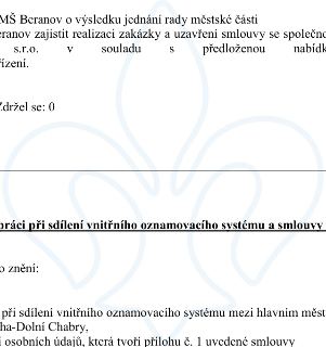 Výňatek z usnesení rady městské části: 1. MŠ Beranov o výsledku jednání rady městské části. Beranov zajistit realizaci zakázky a uzavření smlouvy se společnost…