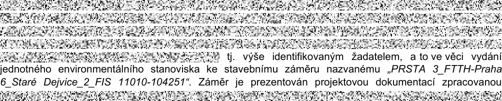 Úryvek z úředního dokumentu týkající se žádosti o vydání jednotného environmentálního stanoviska ke stavebnímu záměru s názvem „PRSTA 3_FTTH-Praha 6_Staré Dejvice_2_FIS 11010-104251“.
