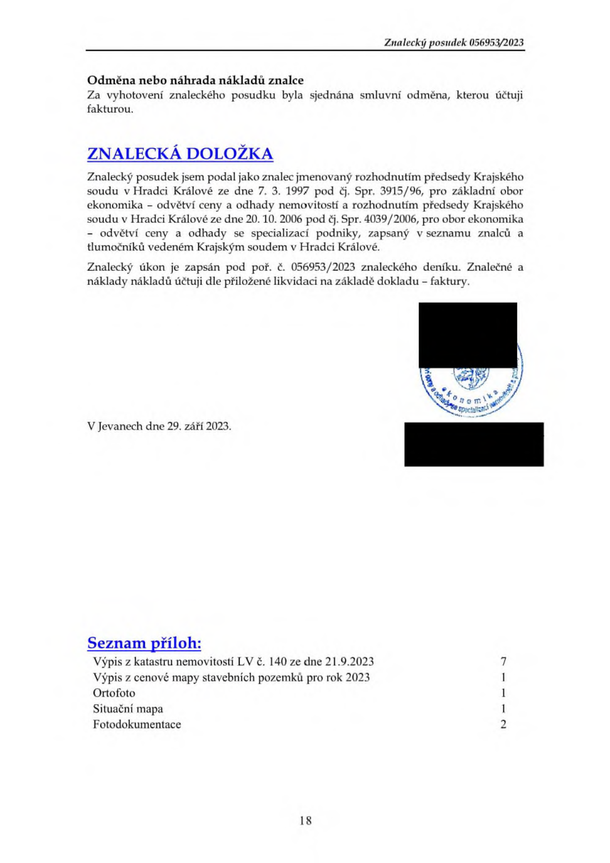 Závěrečná část znaleckého posudku č. 056953/2023. Obsahuje sekci 'Odměna nebo náhrada nákladů znalce', 'ZNALECKÁ DOLOŽKA' (znalec jmenovaný předsedou Krajského soudu v Hradci Králové, obor ekonomika, odvětví ceny a odhady nemovitostí a podniků), datum a místo vyhotovení: V Jevanech dne 29. září 2023. Dále obsahuje 'Seznam příloh': Výpis z katastru nemovitostí LV č. 140 ze dne 21.9.2023 (7 stran), Výpis z cenové mapy stavebních pozemků pro rok 2023 (1 strana), Ortofoto (1 strana), Situační mapa (1 strana), Fotodokumentace (2 strany).
