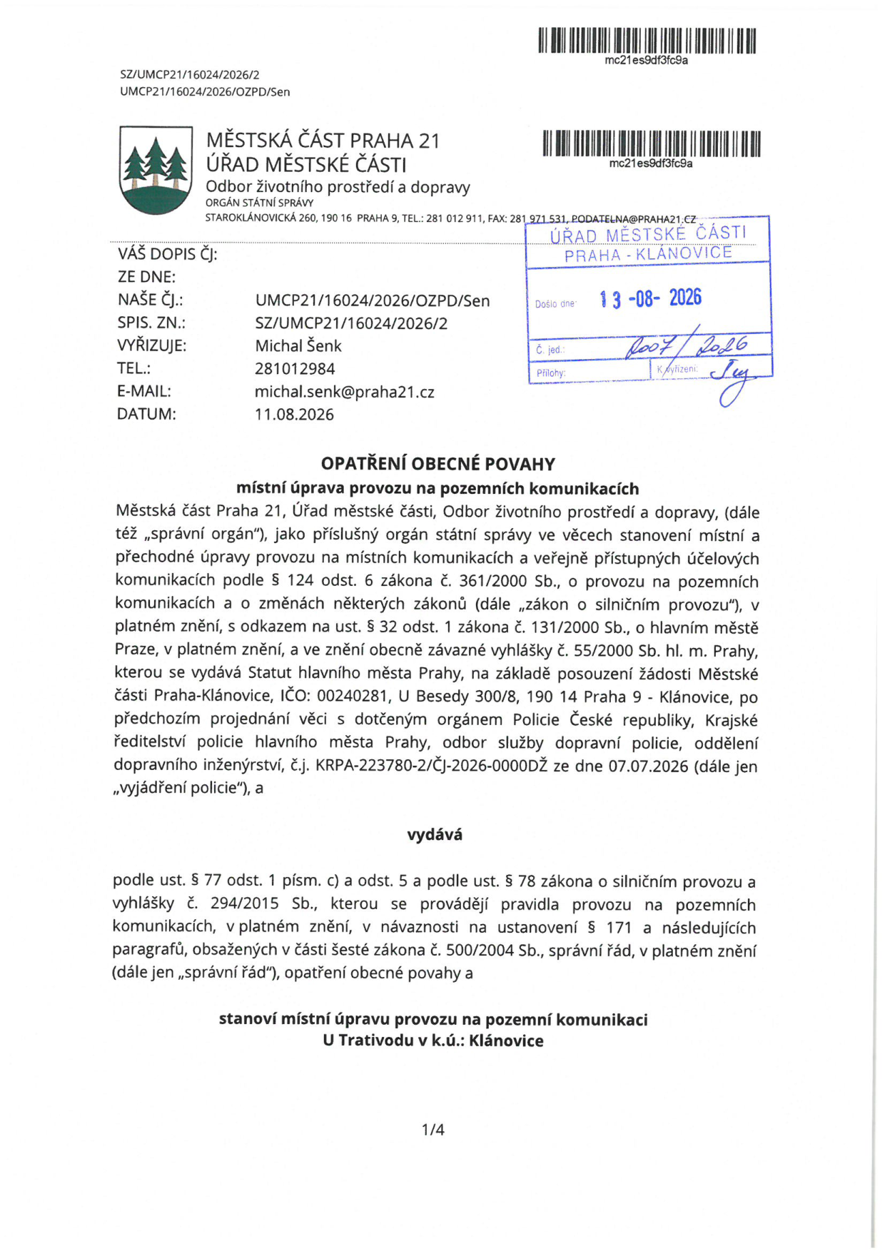 Oznámení o vydání opatření obecné povahy: místní úprava provozu na pozemních komunikacích v ulici U Trativodu v k.ú. Klánovice. Vydává Městská část Praha 21, Úřad městské části, Odbor životního prostředí a dopravy. Číslo jednací: UMCP21/16024/2026/OZPD/Sen, datum 11.08.2026. Vyřizuje: Michal Šenk, tel: 281012984, e-mail: michal.senk@praha21.cz. Opatření bylo vydáno na základě žádosti Městské části Praha-Klánovice a vyjádření Policie ČR (č.j. KRPA-223780-2/ČJ-2026-0000DŽ ze dne 07.07.2026). Dokument je označen jako strana 1/4.