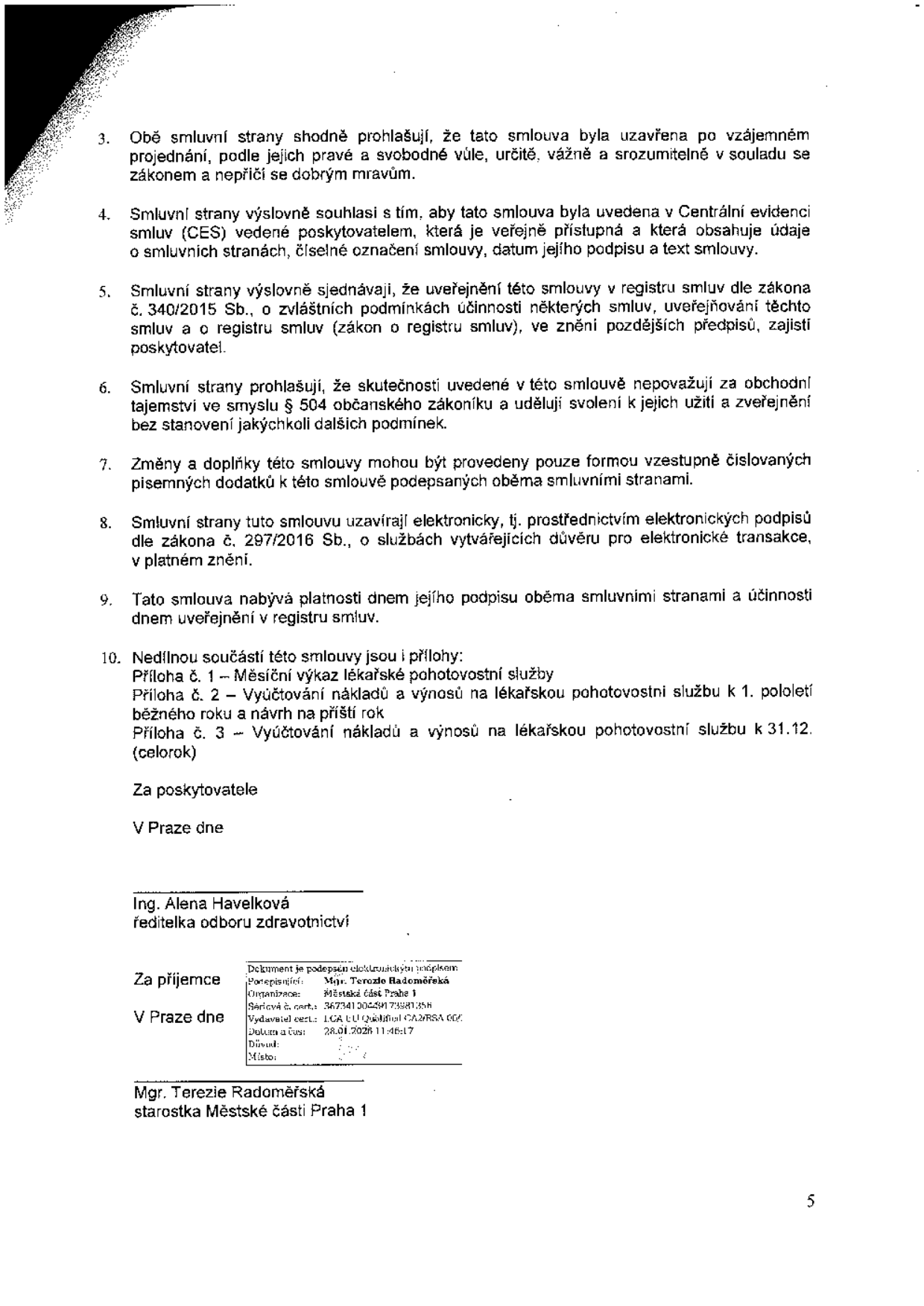 Závěrečná část smlouvy obsahující body 3 až 10. Body zahrnují prohlášení o uzavření smlouvy, souhlas se zveřejněním v registru smluv (CES), ustanovení o obchodním tajemství, formě změn a doplňků, elektronickém podpisu, platnosti a účinnosti a seznam příloh (1. Měsíční výkaz lékařské pohotovostní služby, 2. Vyúčtování nákladů a výnosů na lékařskou pohotovostní službu k 1. pololetí běžného roku a návrh na příští rok, 3. Vyúčtování nákladů a výnosů na lékařskou pohotovostní službu k 31.12.). Dokument je podepsán za poskytovatele Ing. Alenou Havelkovou (ředitelka odboru zdravotnictví) a za příjemce Mgr. Terezií Radoměřskou (starostka Městské části Praha 1) dne 28.01.2026.
