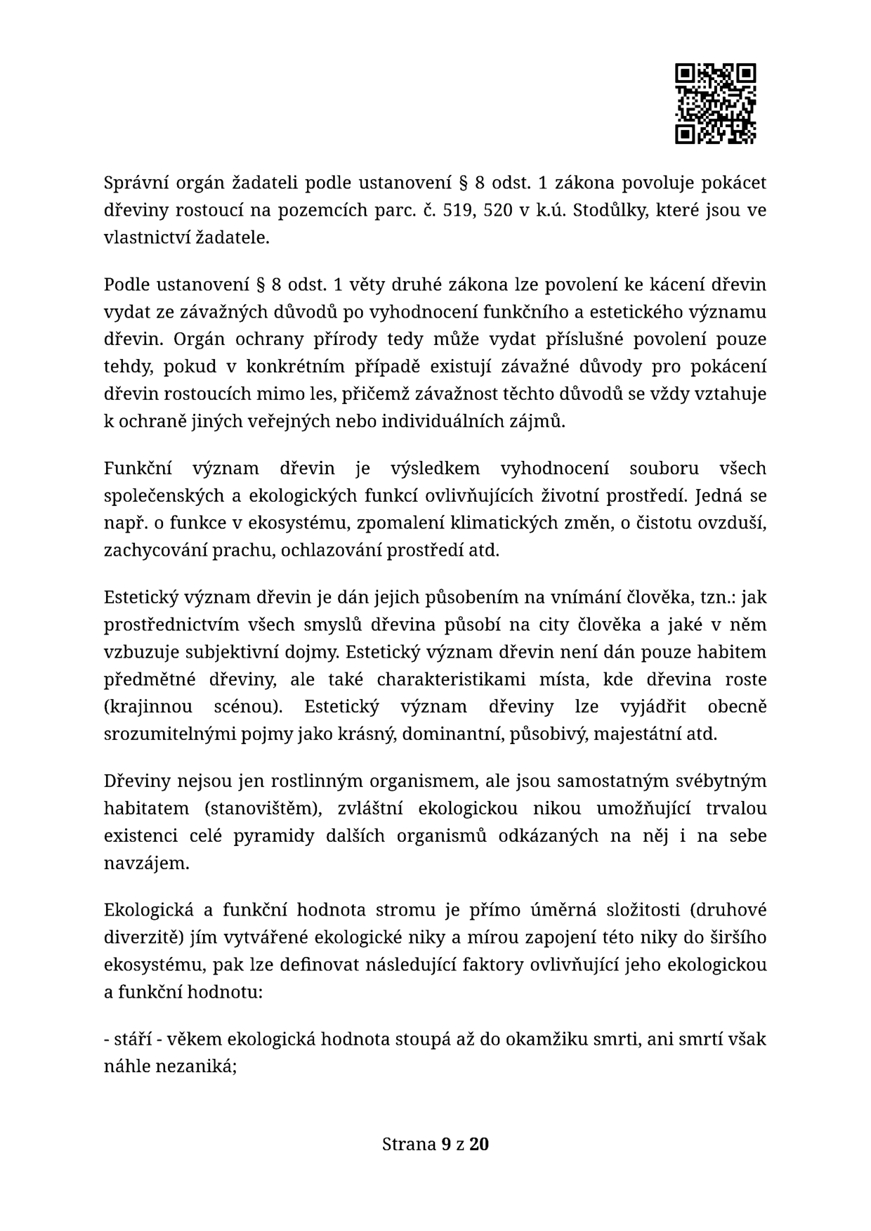 Úřední dokument (strana 9 z 20) týkající se povolení kácení dřevin. Správní orgán povoluje pokácet dřeviny na pozemcích parc. č. 519 a 520 v k.ú. Stodůlky. Text dále vysvětluje zákonné podmínky pro kácení, definuje funkční a estetický význam dřevin a popisuje ekologickou hodnotu stromů v závislosti na jejich stáří a komplexnosti ekosystému.