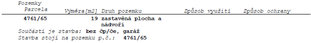 Výpis z katastru nemovitostí obsahující údaje o parcele č. 4761/65 a na ní stojící garáži.