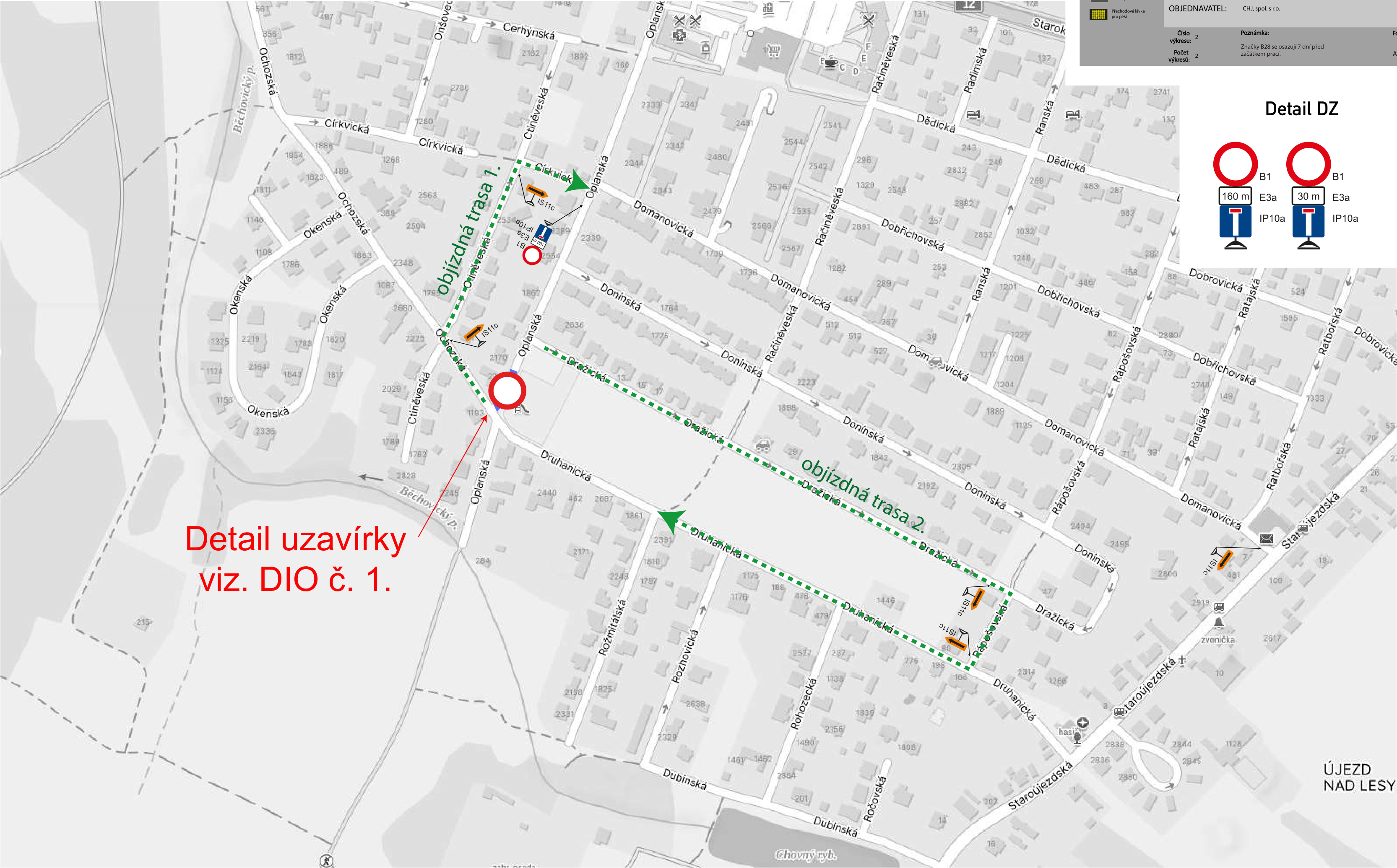 Situační nákres dopravního značení a objízdných tras v oblasti Újezd nad Lesy. Obsahuje: 'objízdná trasa 1' (zeleně přerušovaně), 'objízdná trasa 2' (zeleně přerušovaně), 'Detail uzavírky viz. DIO č. 1.' (červená šipka). V pravém horním rohu je 'Detail DZ' (dopravního značení) s piktogramy zákazů vjezdu (B1) s dodatkovými tabulkami (E3a) 160 m a 30 m a informativními značkami (IP10a). V mapě jsou vyznačeny ulice: Oplanská, Cirkvická, Ctiněveská, Domanovická, Donínská, Dražická, Rožmitálská, Rozhovická, Rohozecká, Druhanická, Staroujezdská, Dubinská, Chovný ryb., Ratajská, Ratbořská, Dobřichovská, Ranská, Dědická, Račiněveská, Ochovská, Okenská. V pravém horním rohu tabulka s informacemi: 'OBJEDNAVATEL: CKL, spol. s r.o.', 'Poznámka: Značky B28 se osazují 7 dní před začátkem prací.'