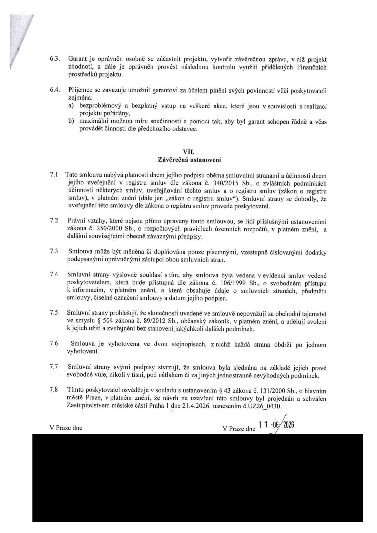 Textová část smlouvy obsahující body 6.3 až 7.8. Body zahrnují práva garanta na kontrolu projektu, povinnosti příjemce (vstup na akce, součinnost), závěrečná ustanovení (platnost a účinnost dle zákona č. 340/2015 Sb., právní vztahy dle zákona č. 250/2000 Sb., změny smlouvy, zveřejnění v registru smluv, ochrana osobních údajů, prohlášení o svobodné vůli). Uvedeno datum podpisu: 11. 06. 2026 a schválení Zastupitelstvem městské části Praha 1 dne 21. 4. 2026, usnesením č. UZ26_0430.