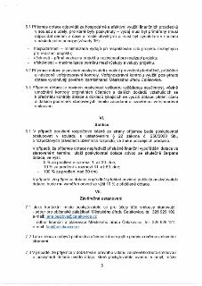 5.1 Příjemce dotace odpovídá za hospodárné a efektivní využití finančních prostředků v souladu s účely, pro které byly poskytnuty – výdaj musí být přiměřený (m…