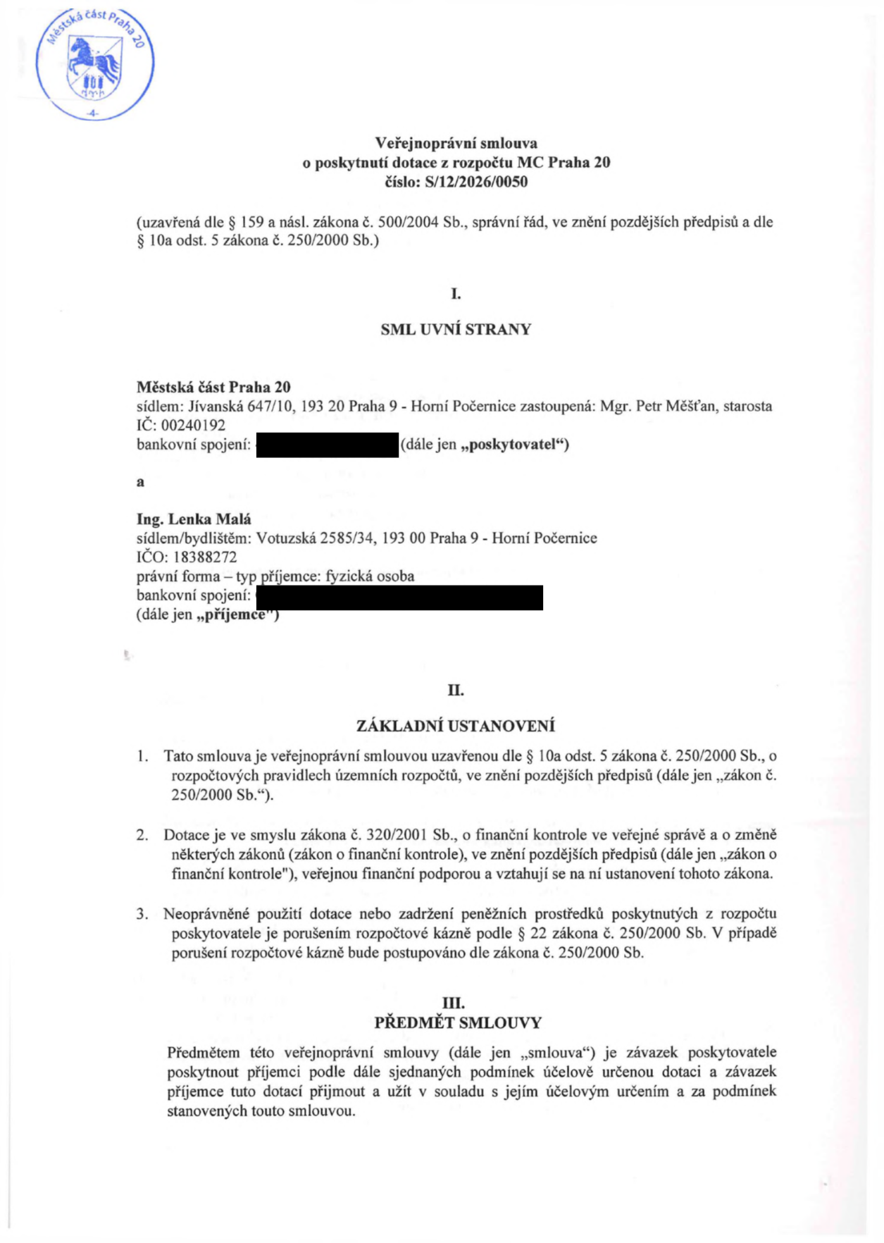 Veřejnoprávní smlouva o poskytnutí dotace z rozpočtu MČ Praha 20, číslo: S/12/2026/0050. Smluvní strany: Poskytovatel: Městská část Praha 20, sídlo: Jívanská 647/10, 193 20 Praha 9 - Horní Počernice, zastoupená: Mgr. Petr Měšťan, starosta, IČ: 00240192. Příjemce: Ing. Lenka Malá, sídlo/bydliště: Votuzská 2585/34, 193 00 Praha 9 - Horní Počernice, IČO: 18388272, právní forma: fyzická osoba. Dokument obsahuje základní ustanovení o dotaci dle zákona č. 250/2000 Sb. a zákona č. 320/2001 Sb. a předmět smlouvy.