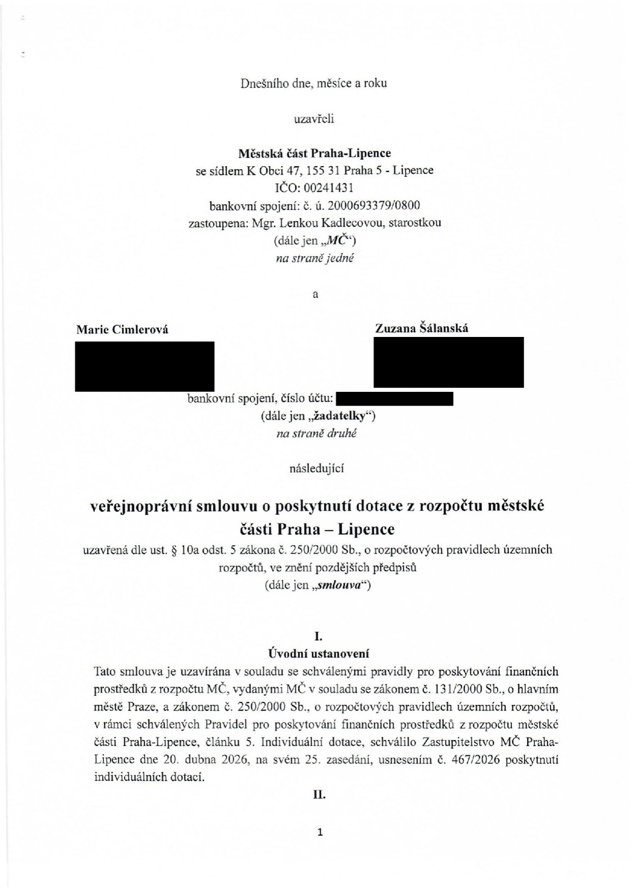 Veřejnoprávní smlouva o poskytnutí dotace z rozpočtu městské části Praha – Lipence. Smluvní strany: Městská část Praha-Lipence (IČO: 00241431, zastoupená starostkou Mgr. Lenkou Kadlecovou) a žadatelky Marie Cimlerová a Zuzana Šálanská. Smlouva je uzavírána v souladu se zákonem č. 250/2000 Sb. o rozpočtových pravidlech územních rozpočtů. Individuální dotace byla schválena Zastupitelstvem MČ Praha-Lipence dne 20. dubna 2026 na 25. zasedání, usnesením č. 467/2026.
