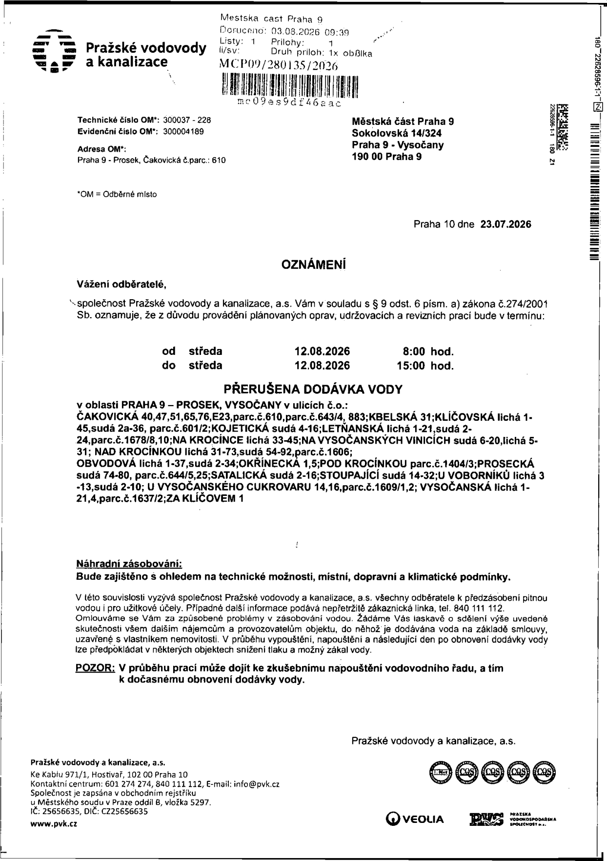 Oznámení společnosti Pražské vodovody a kanalizace, a.s. o plánovaném přerušení dodávky vody v Praze 9 (Prosek, Vysočany). Termín: středa 12.08.2026 od 8:00 do 15:00 hod. Dotčené ulice: Čakovická, Kbelská, Klíčovská, Kojetická, Letňanská, Na Krocínce, Na Vysočanské vinici, Nad Krocínkou, Obvodová, Okřínecká, Pod Krocínkou, Prosecká, Satalická, Stoupající, U Voborníků, U Vysočanského cukrovaru, Vysočanská, Za Klíčovem. Náhradní zásobování bude zajištěno dle technických možností. Kontakt: zákaznická linka 840 111 112, info@pvk.cz, www.pvk.cz.