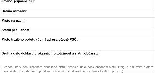 Formulář pro vyplnění osobních údajů: Jméno, příjmení, titul:; Datum narození:; Místo narození:; Státní příslušnost:; Místo trvalého pobytu (úplná adresa včetn…