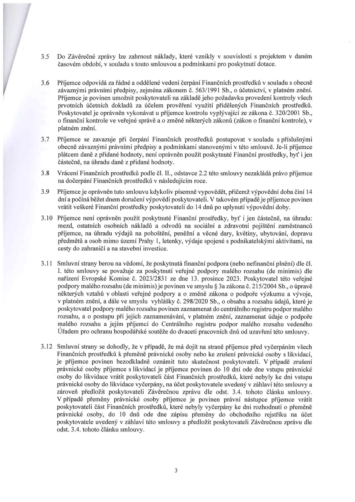 Strana 3 smlouvy o poskytnutí dotace obsahující body 3.5 až 3.12. Body upravují pravidla pro vyúčtování nákladů, vedení účetnictví, kontrolu čerpání prostředků, zákaz použití dotace na určité výdaje (mzdy, dary, cestovné, investice), pravidla pro veřejnou podporu malého rozsahu (de minimis) a postup při zániku nebo přeměně právnické osoby příjemce.
