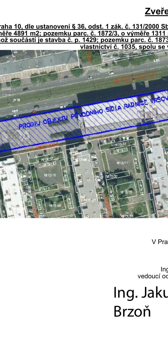 Úřední oznámení o prodeji nemovitostí v Praze 10. Text obsahuje: 'Praha 10, dle ustanovení § 36, odst. 1 zák. č. 131/2000 Sb.', '4891 m2; pozemku parc. č. 1872/3, o výměře 1311', 'součástí je stavba č. p. 1429; pozemku parc. č. 1873', 'vlastnictví č. 1035, spolu se'. V mapové části je text: 'PRODEJ OBJEKTU PŮVODNÍHO SÍDLA RADNICE VRŠOVICE'. V dolní části je uvedeno jméno: 'Ing. Jakub Brzoň', vedoucí odboru.