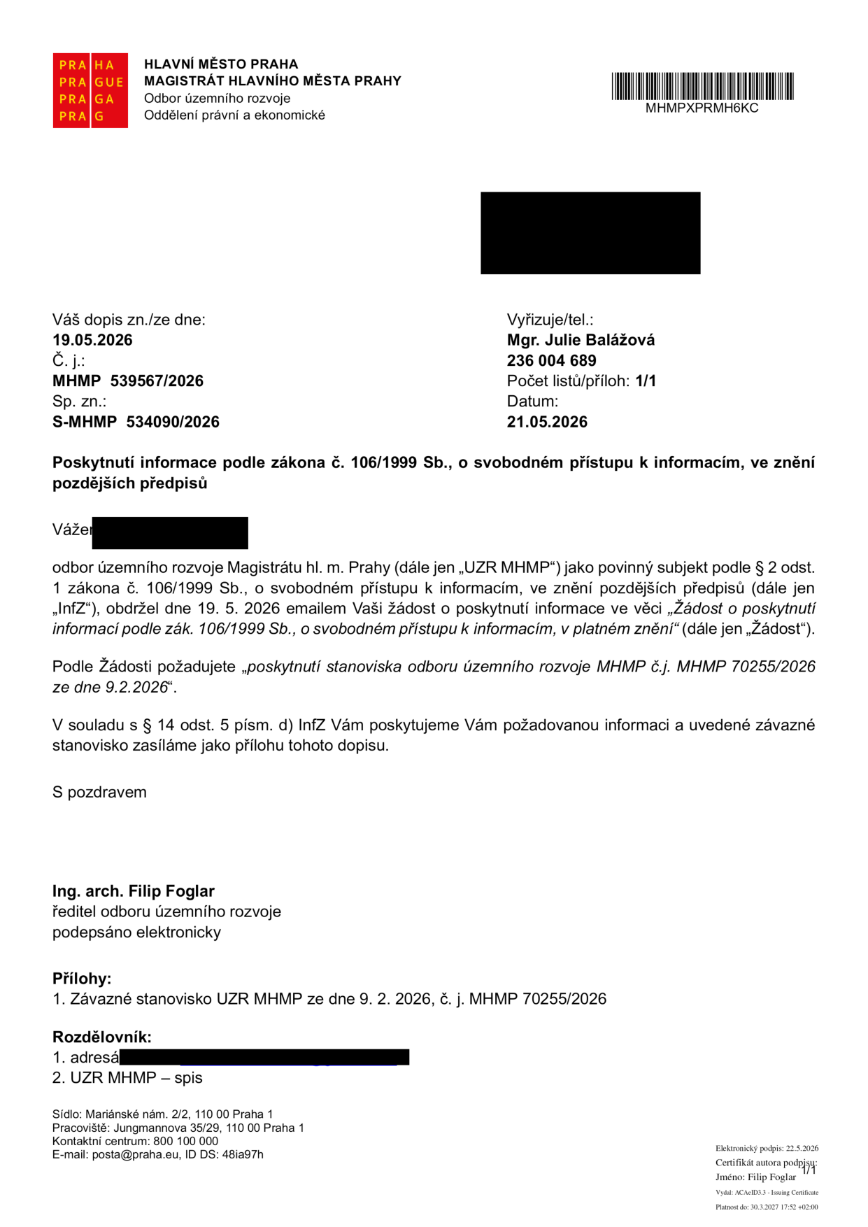 Úřední dopis Magistrátu hlavního města Prahy, odboru územního rozvoje, ze dne 21.05.2026. Předmět: Poskytnutí informace podle zákona č. 106/1999 Sb., o svobodném přístupu k informacím. Dopis reaguje na žádost ze dne 19.05.2026 a poskytuje závazné stanovisko odboru územního rozvoje MHMP č.j. MHMP 70255/2026 ze dne 9.2.2026. Vyřizuje: Mgr. Julie Balážová, tel: 236 004 689. Podepsán: Ing. arch. Filip Foglar, ředitel odboru územního rozvoje.